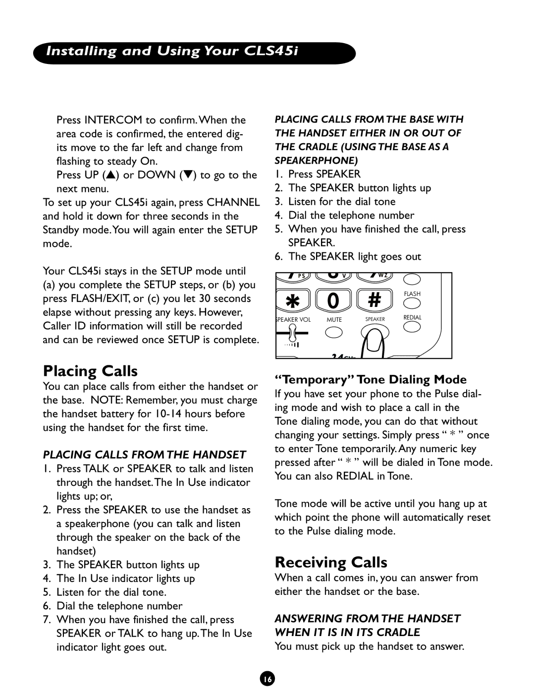 Clarity CLS 45i operating instructions Placing Calls, Receiving Calls, Temporary Tone Dialing Mode, Speaker light goes out 