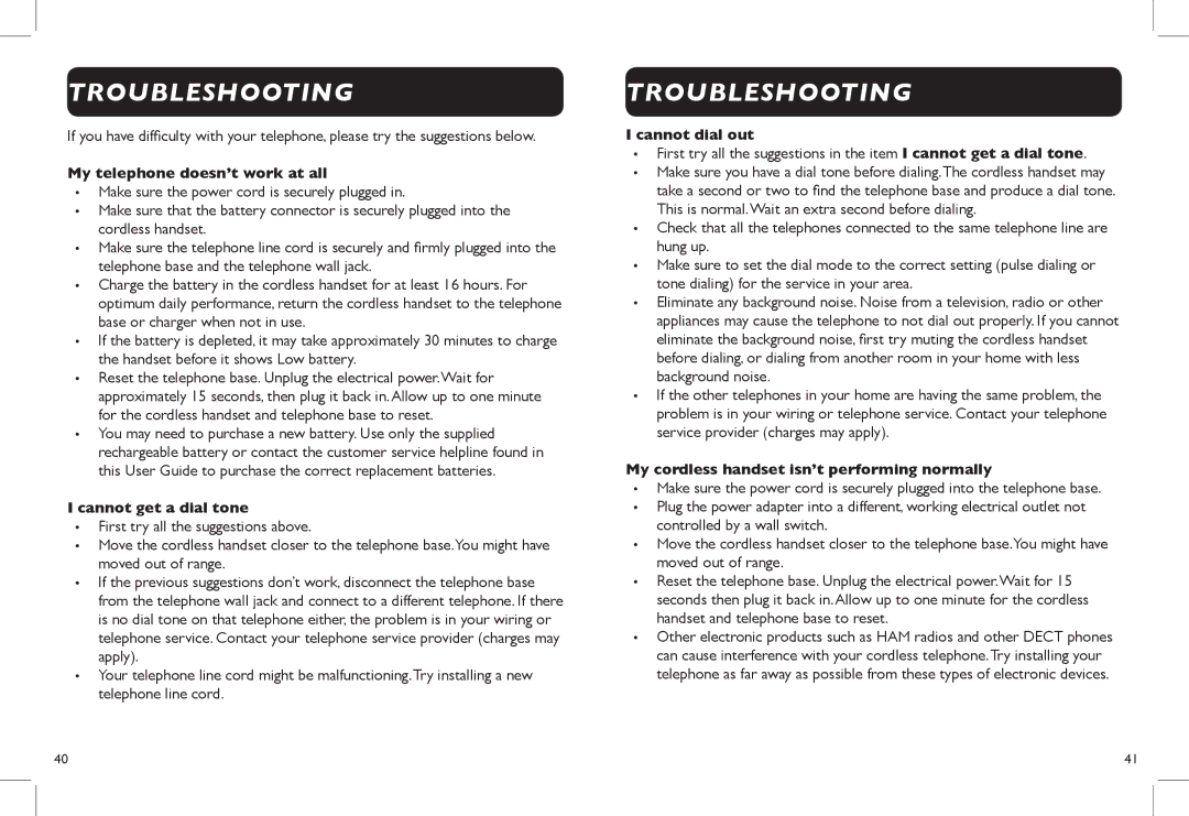 Clarity D703 manual Troubleshooting, My telephone doesn’t work at all, Cannot get a dial tone, Cannot dial out 