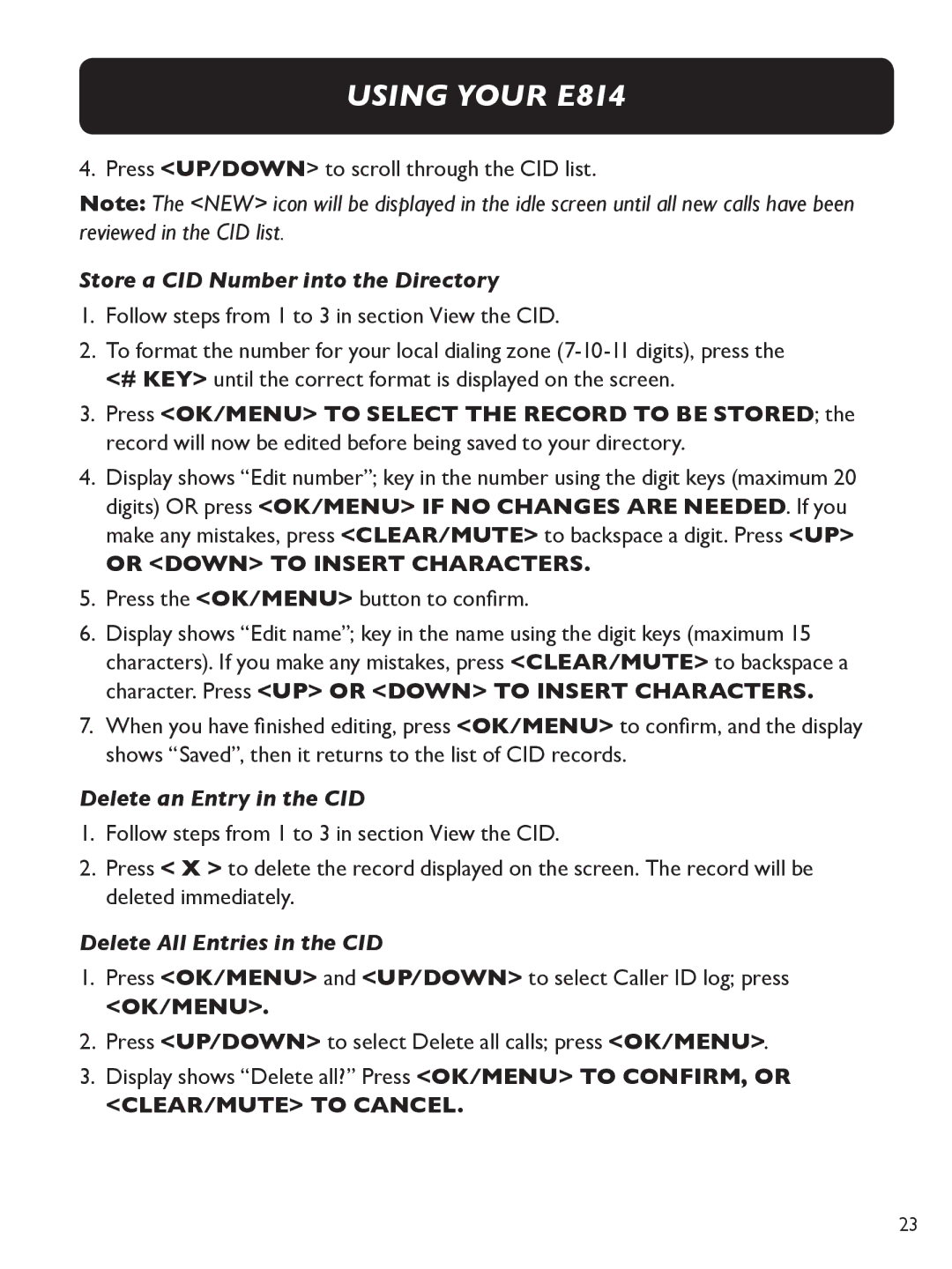 Clarity E814 manual Store a CID Number into the Directory, Delete an Entry in the CID, Delete All Entries in the CID 
