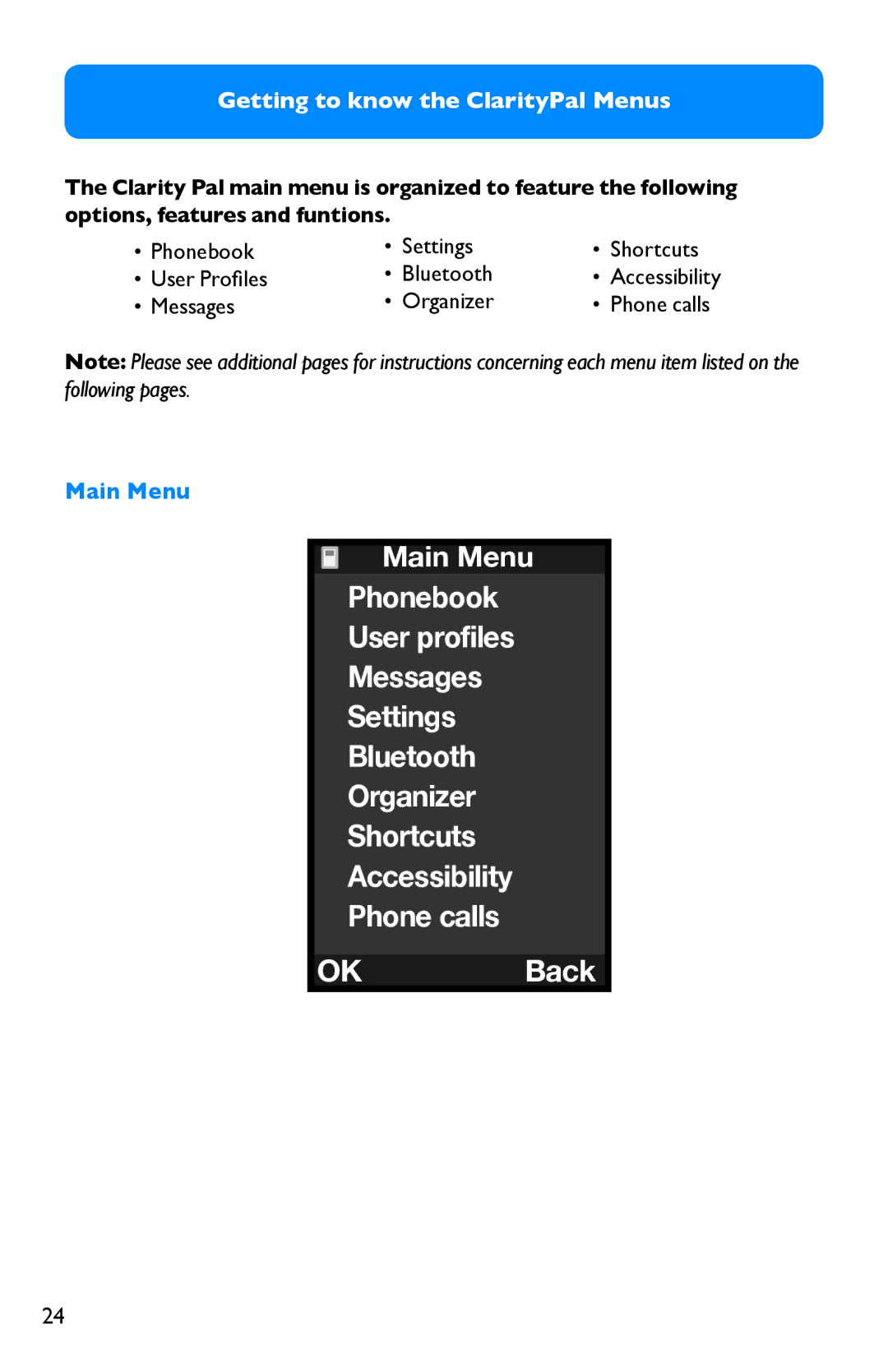 Clarity Getting to know the ClarityPal Menus, Phonebook Settings Shortcuts User Profiles Bluetooth, Messages Organizer 