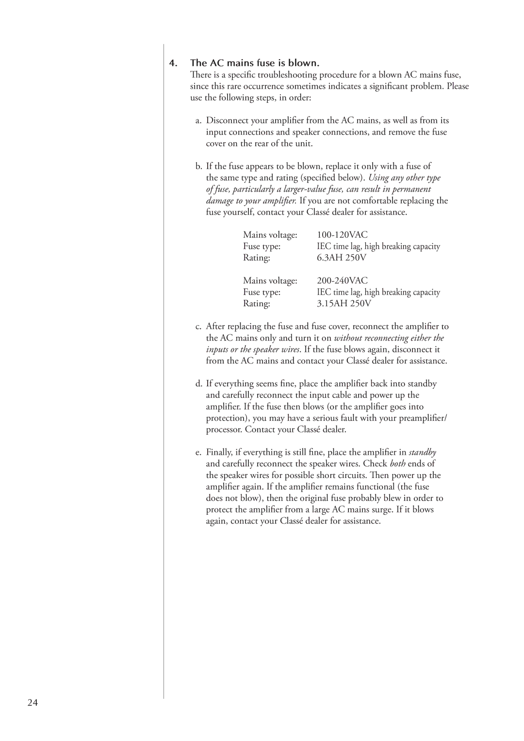 Classe Audio AMP5 owner manual AC mains fuse is blown, Mains voltage 100-120VAC Fuse type, Rating 15AH 