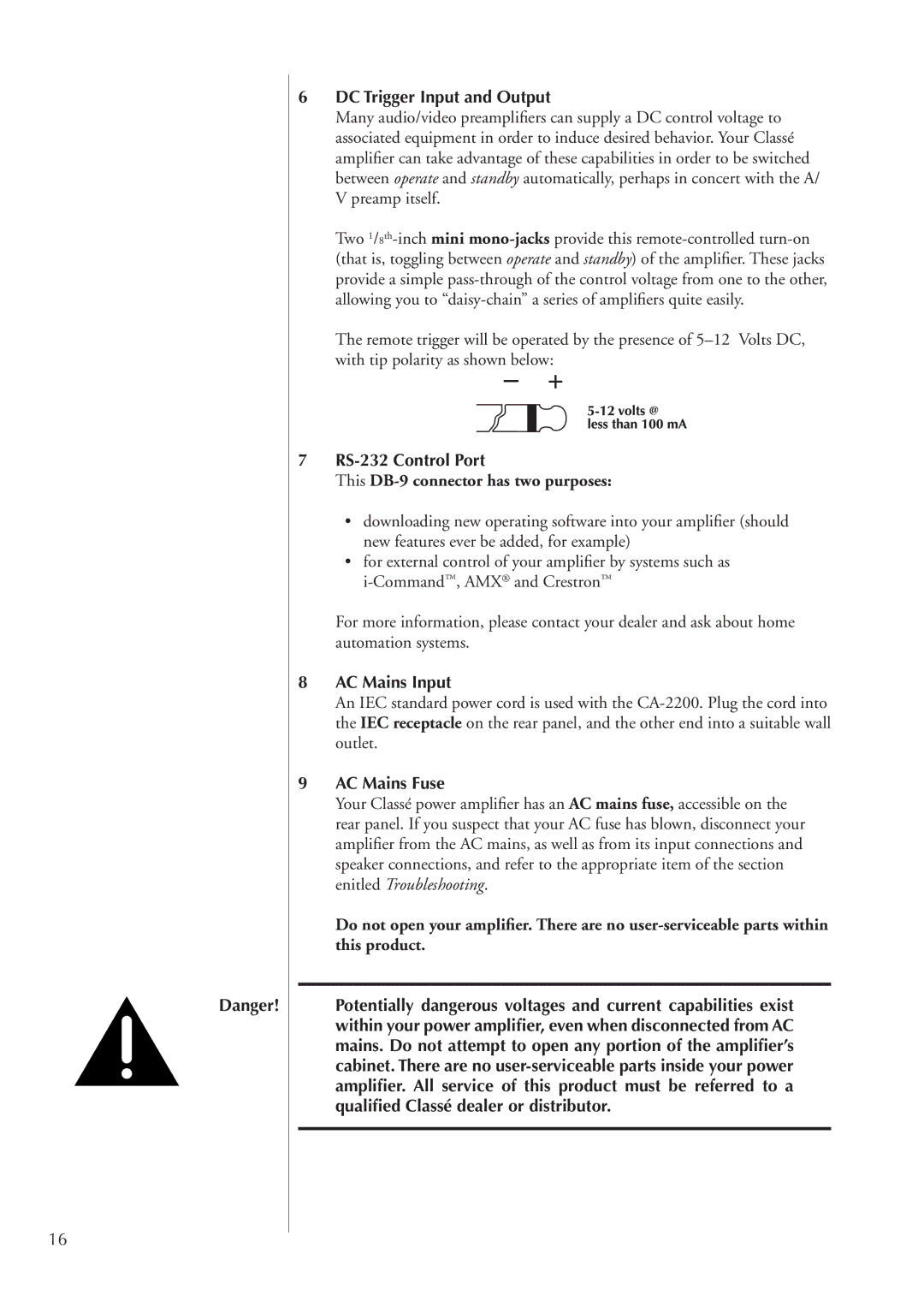Classe Audio CA-2200 DC Trigger Input and Output, RS-232 Control Port This DB-9 connector has two purposes, AC Mains Input 