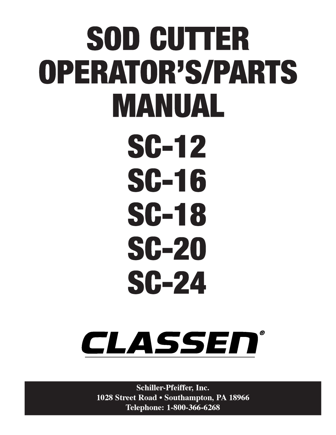 Classen manual Sod Cutter, Manual, SC-12 SC-16 SC-18 SC-20 SC-24, Schiller-Pfeiffer,Inc, Operator’S/Parts 