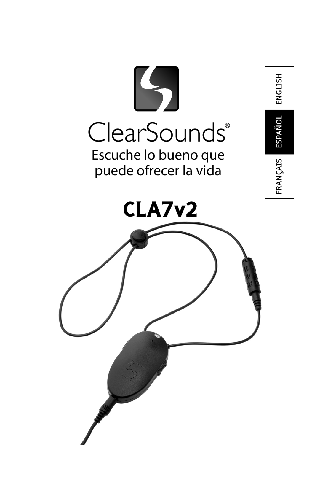 ClearSounds CLA7V2 manual CLA7v2, Escuche lo bueno que puede ofrecer la vida, FRANÇAIS Español English 