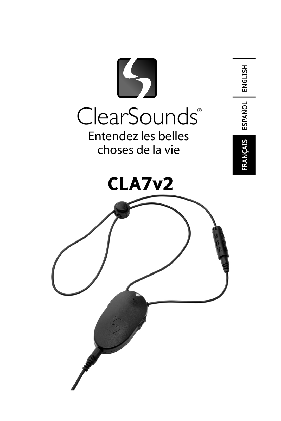ClearSounds CLA7V2 manual CLA7v2, Entendez les belles choses de la vie, FRANÇAIS Español English, Français 