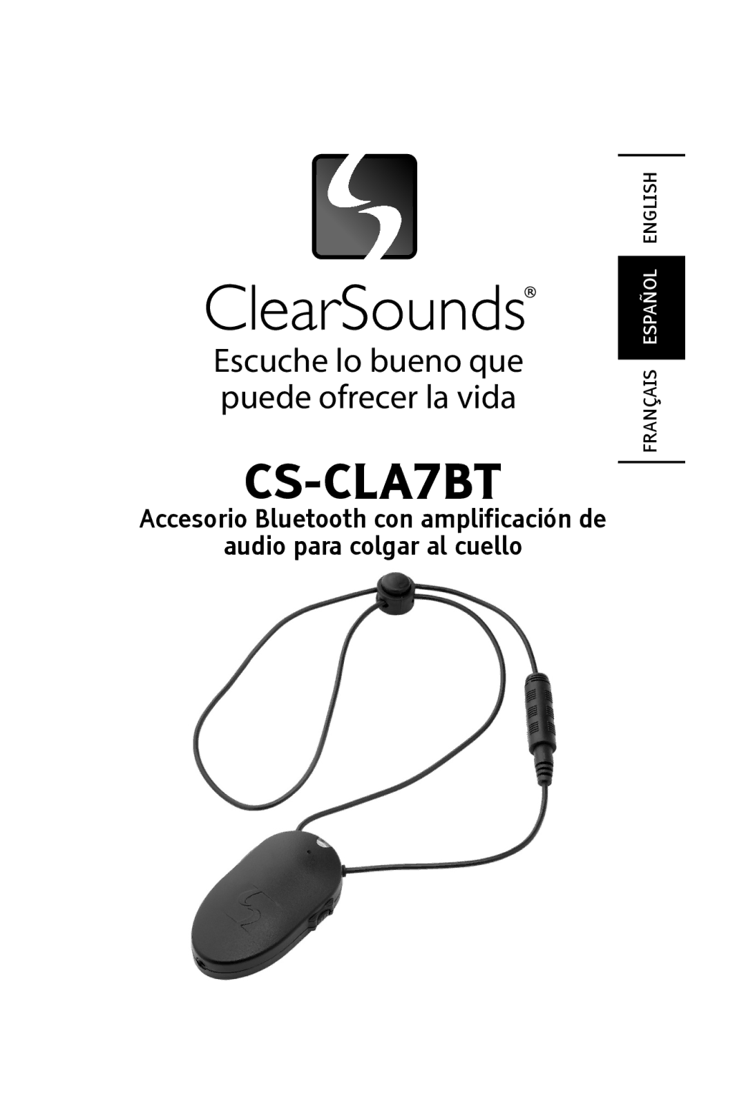 ClearSounds CS-CLA7BT manual Escuche lo bueno que puede ofrecer la vida 