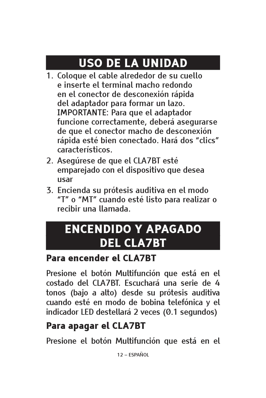 ClearSounds CS-CLA7BT USO DE LA Unidad, Encendido Y Apagado DEL CLA7BT, Para encender el CLA7BT, Para apagar el CLA7BT 