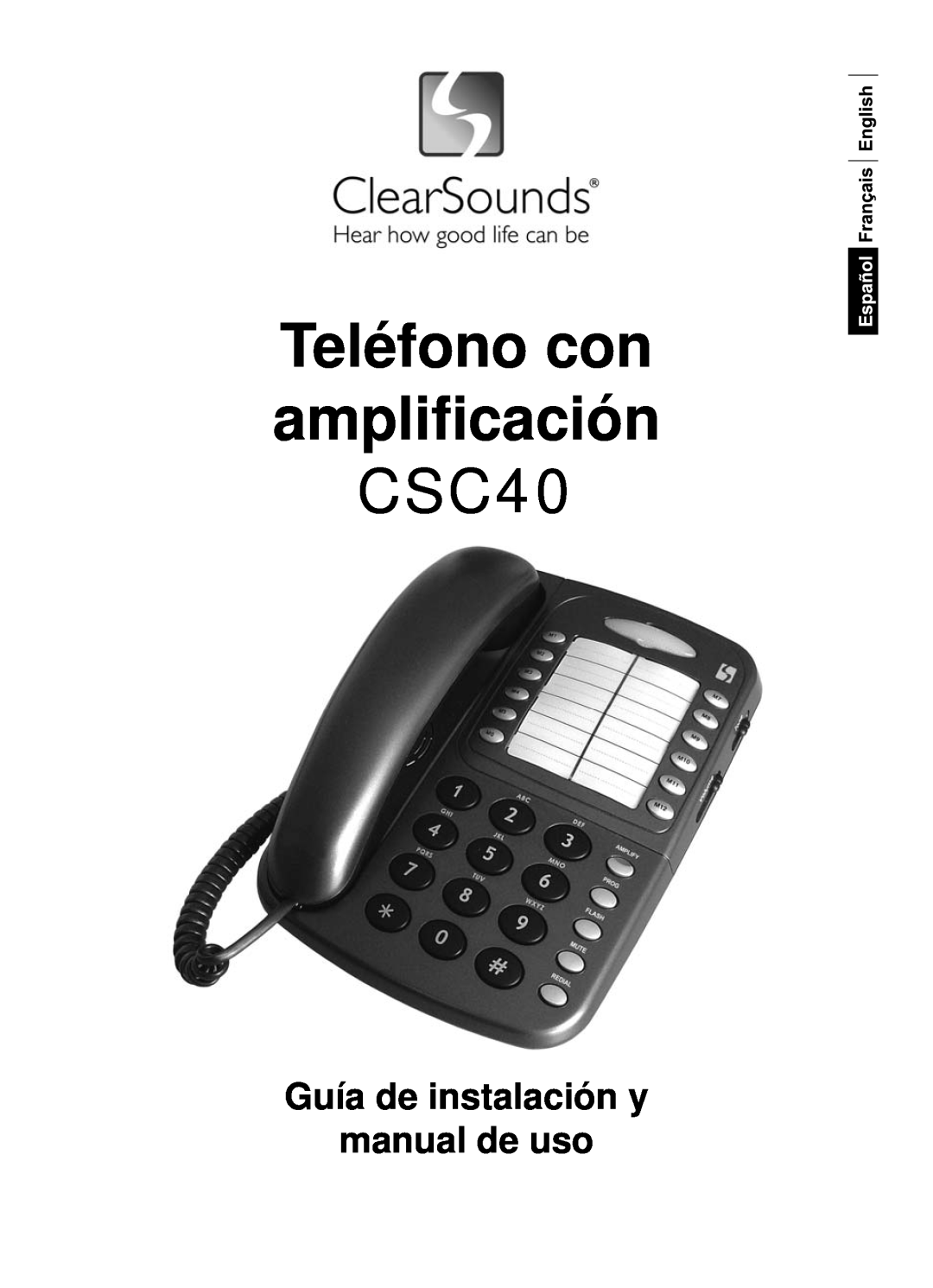 ClearSounds user manual Teléfono con ampliﬁcación CSC40, Guía de instalación y manual de uso 