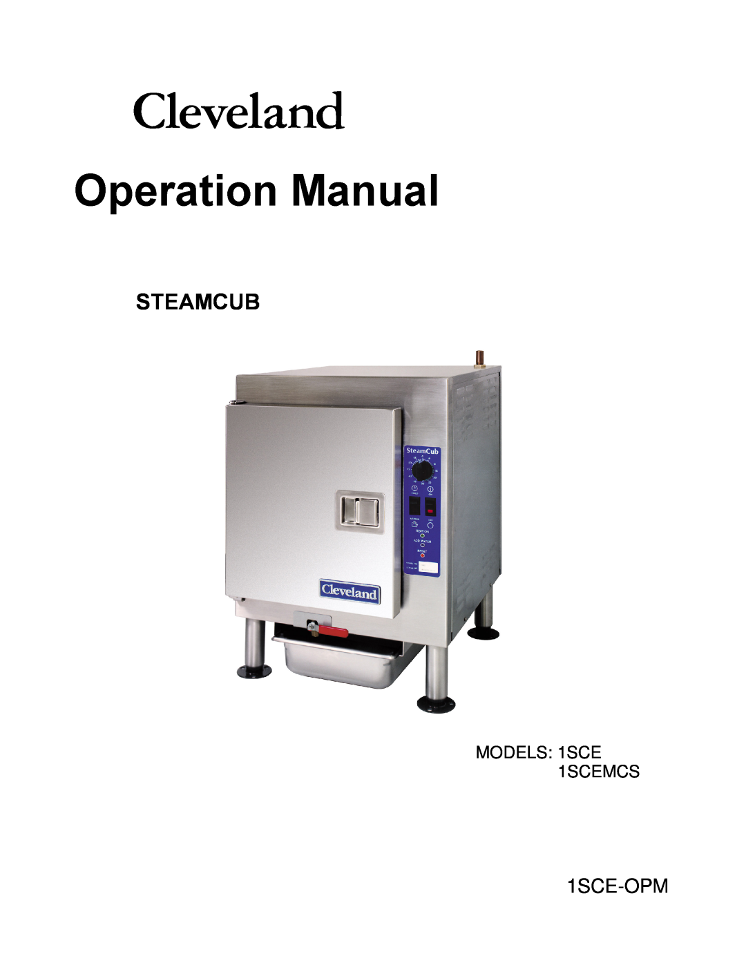 Cleveland Range 1SCE-OPM manual Steamcub, MODELS 1SCE 1SCEMCS 