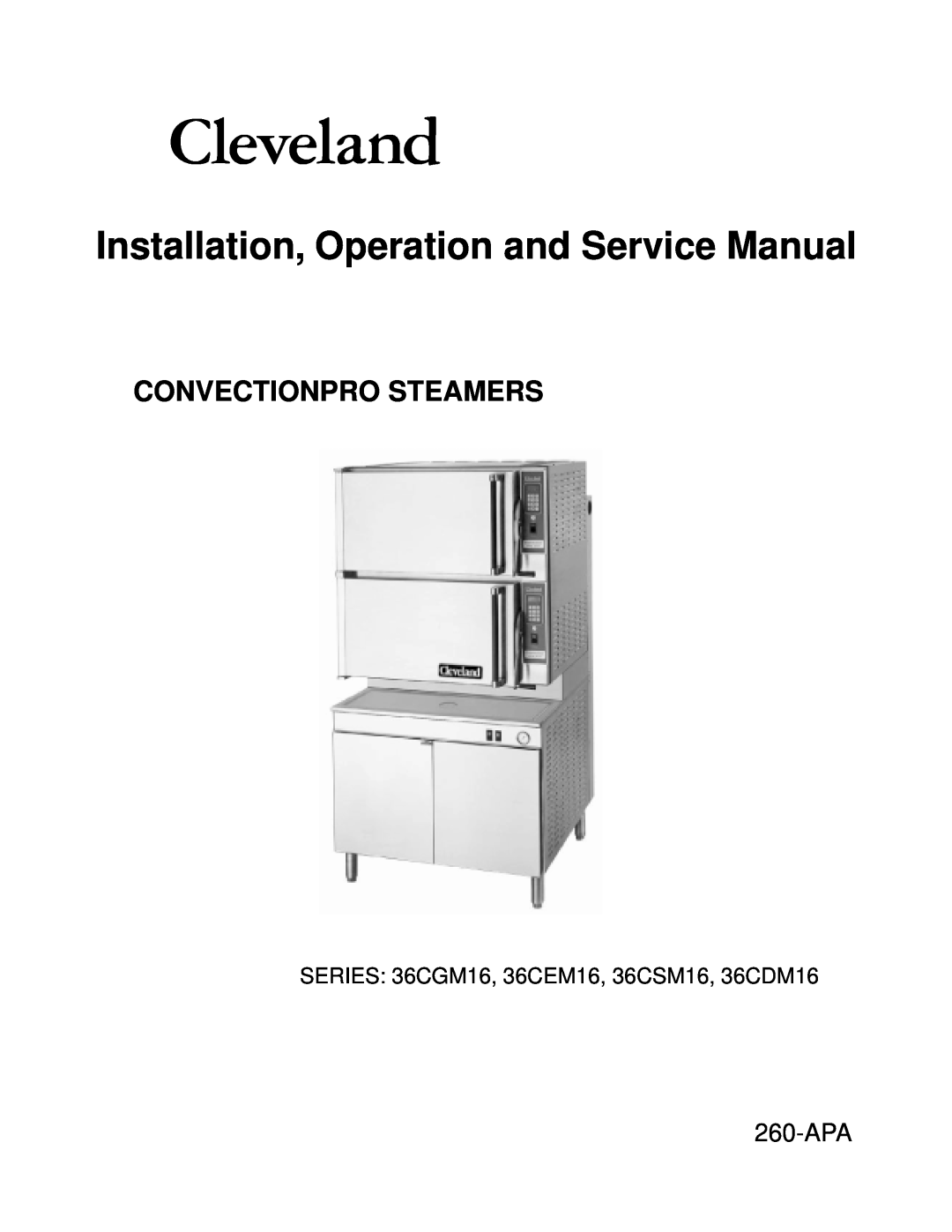 Cleveland Range service manual Convectionpro Steamers, 260-APA, SERIES 36CGM16, 36CEM16, 36CSM16, 36CDM16 