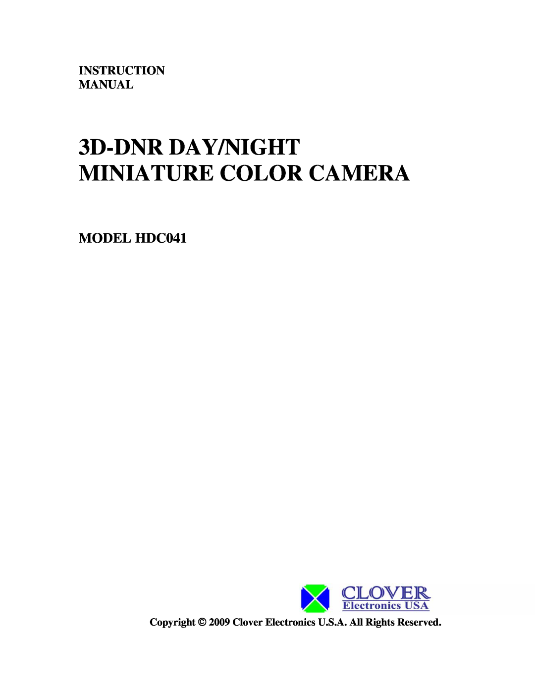 Clover Electronics instruction manual MODEL HDC041, Instruction Manual, 3D-DNR DAY/NIGHT MINIATURE COLOR CAMERA 