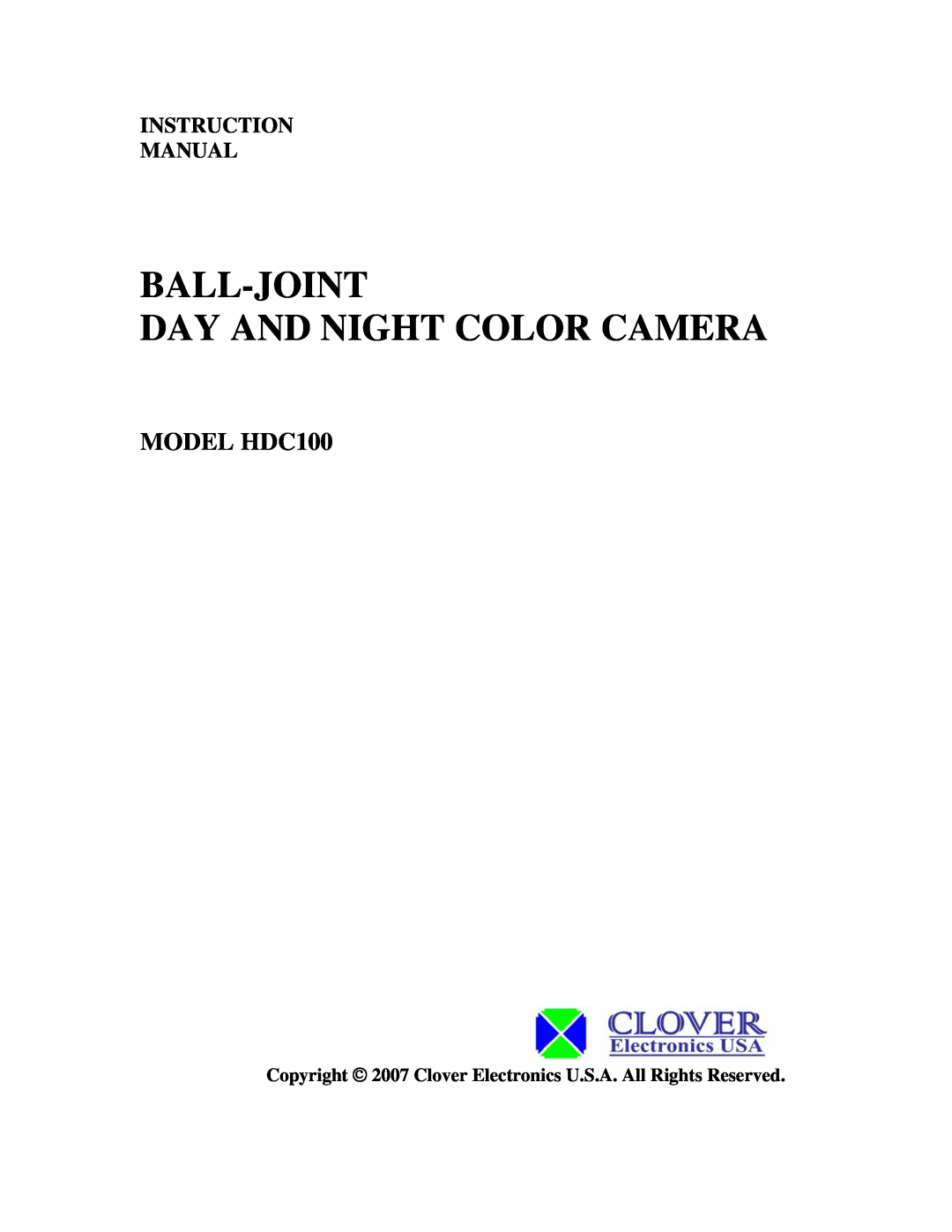 Clover Electronics instruction manual MODEL HDC100, Instruction Manual, Ball-Joint Day And Night Color Camera 