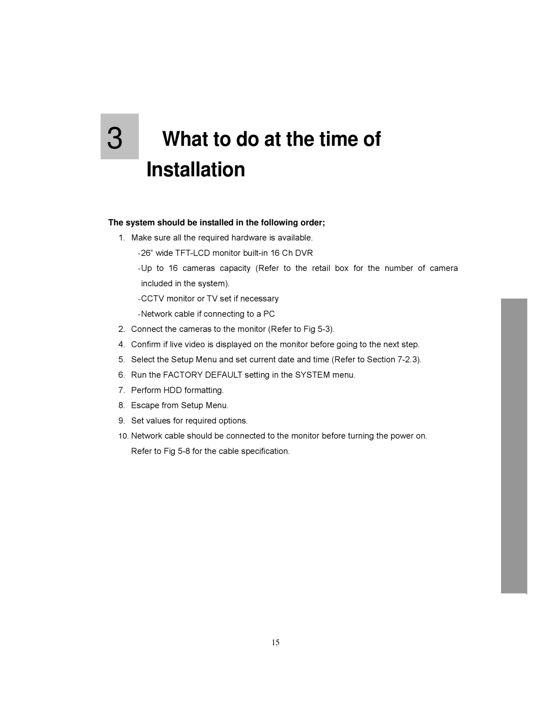 Clover Electronics LCD261616 What to do at the time of Installation, System should be installed in the following order 