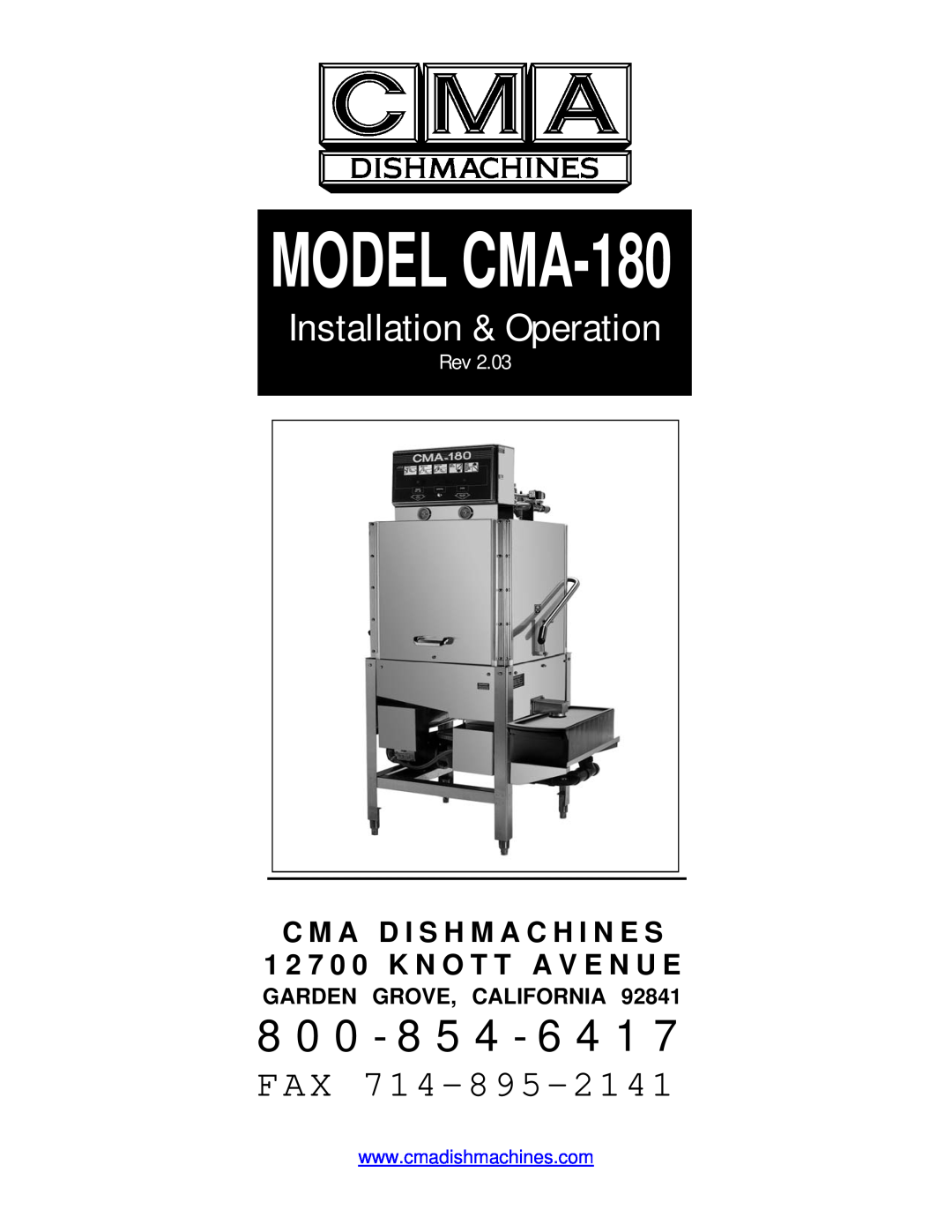 CMA Dishmachines CMA-180 manual C M A D I S H M A C H I N E S, 1 2 7 0 0 K N O T T A V E N U E, Garden Grove, California 