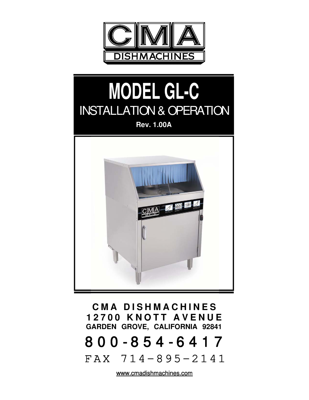 CMA Dishmachines MODEL GL-C manual C M A D I S H M A C H I N E S, 1 2 7 0 0 K N O T T A V E N U E, Model Gl-C, 8 0 0, Fax 