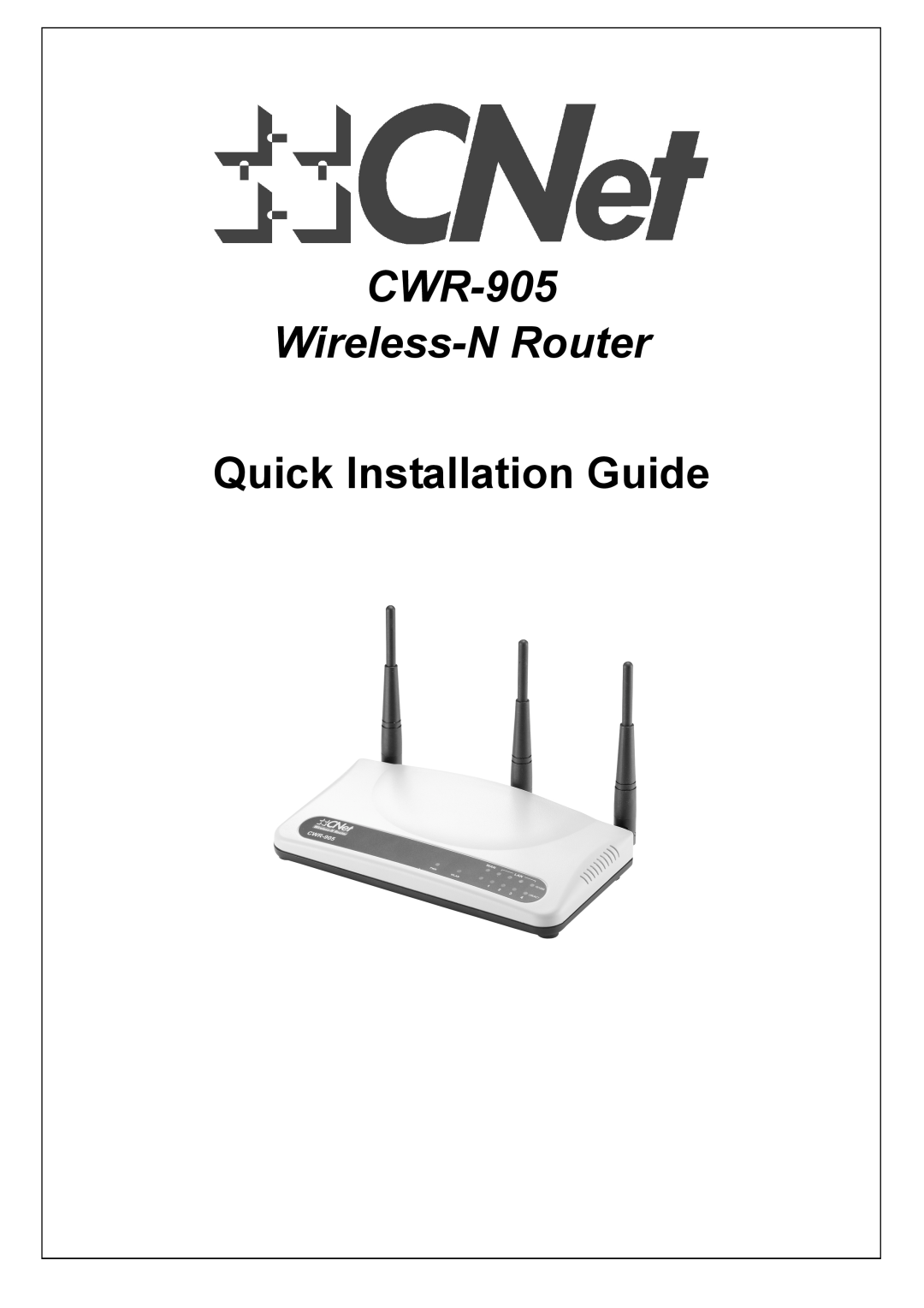 CNET manual CWR-905 Wireless-N Router, Quick Installation Guide 