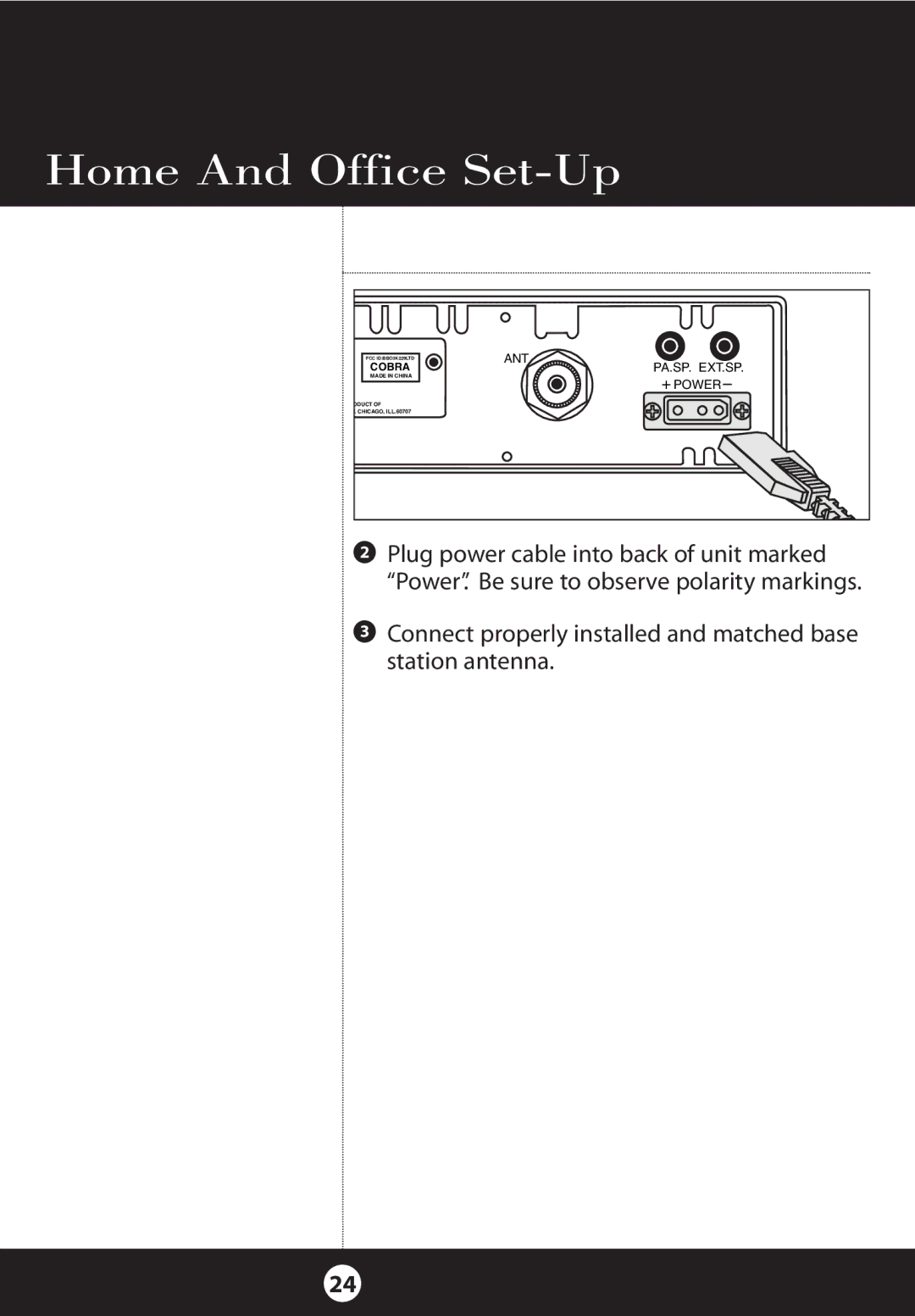 Cobra Electronics 25 NW specifications Connect properly installed and matched base station antenna 