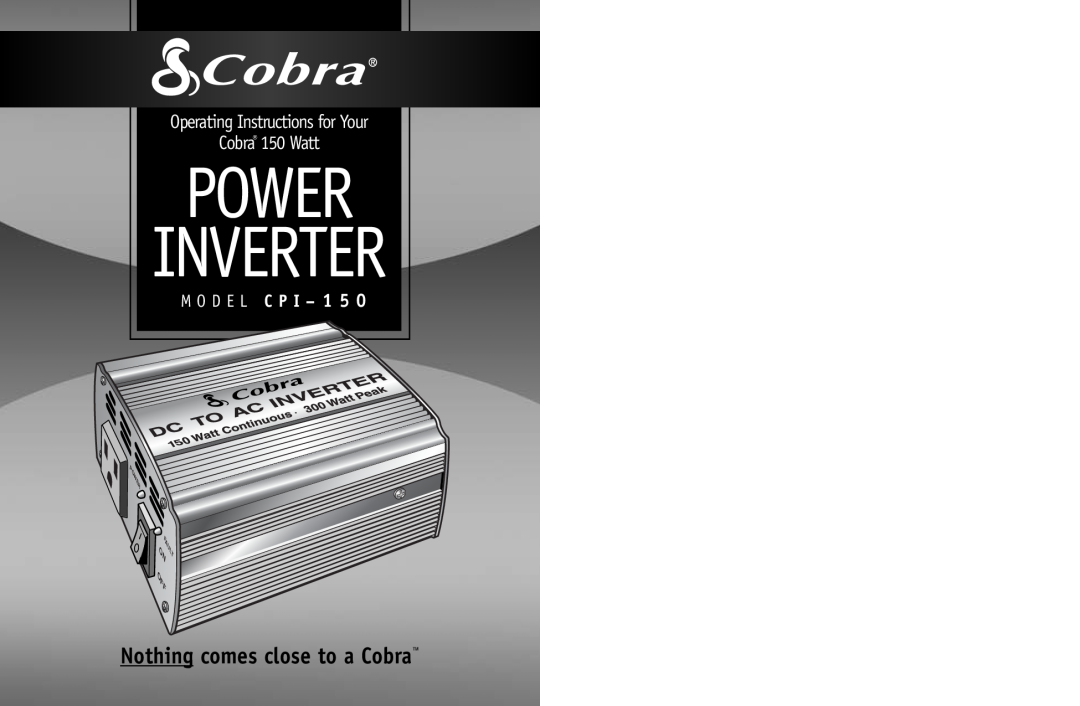 Cobra Electronics CPI 150 operating instructions Nothing comes close to a Cobra, Power Inverter, M O D E L C P I - 1 5 