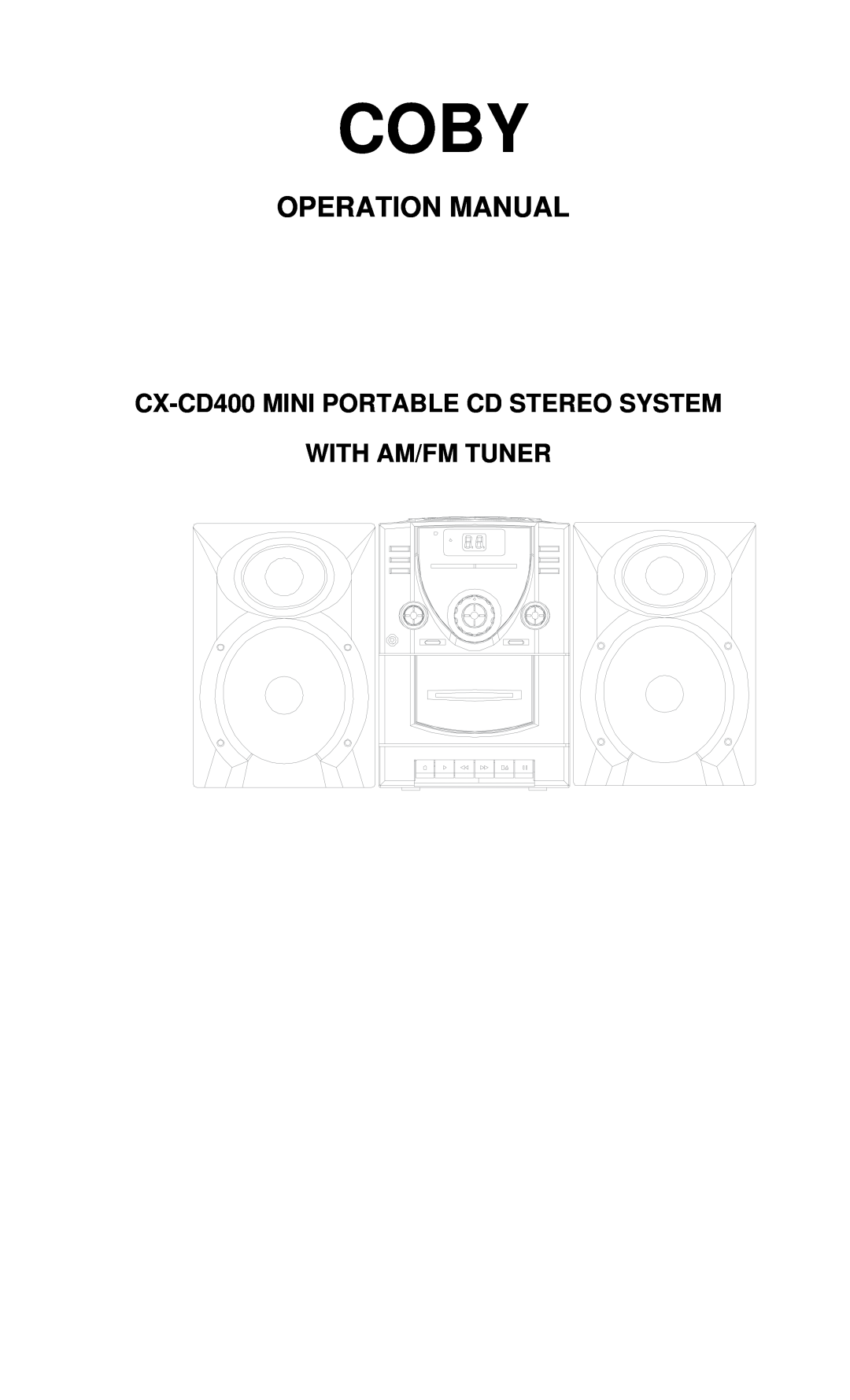 COBY electronic operation manual Coby, Operation Manual, CX-CD400MINI PORTABLE CD STEREO SYSTEM, With Am/Fm Tuner 