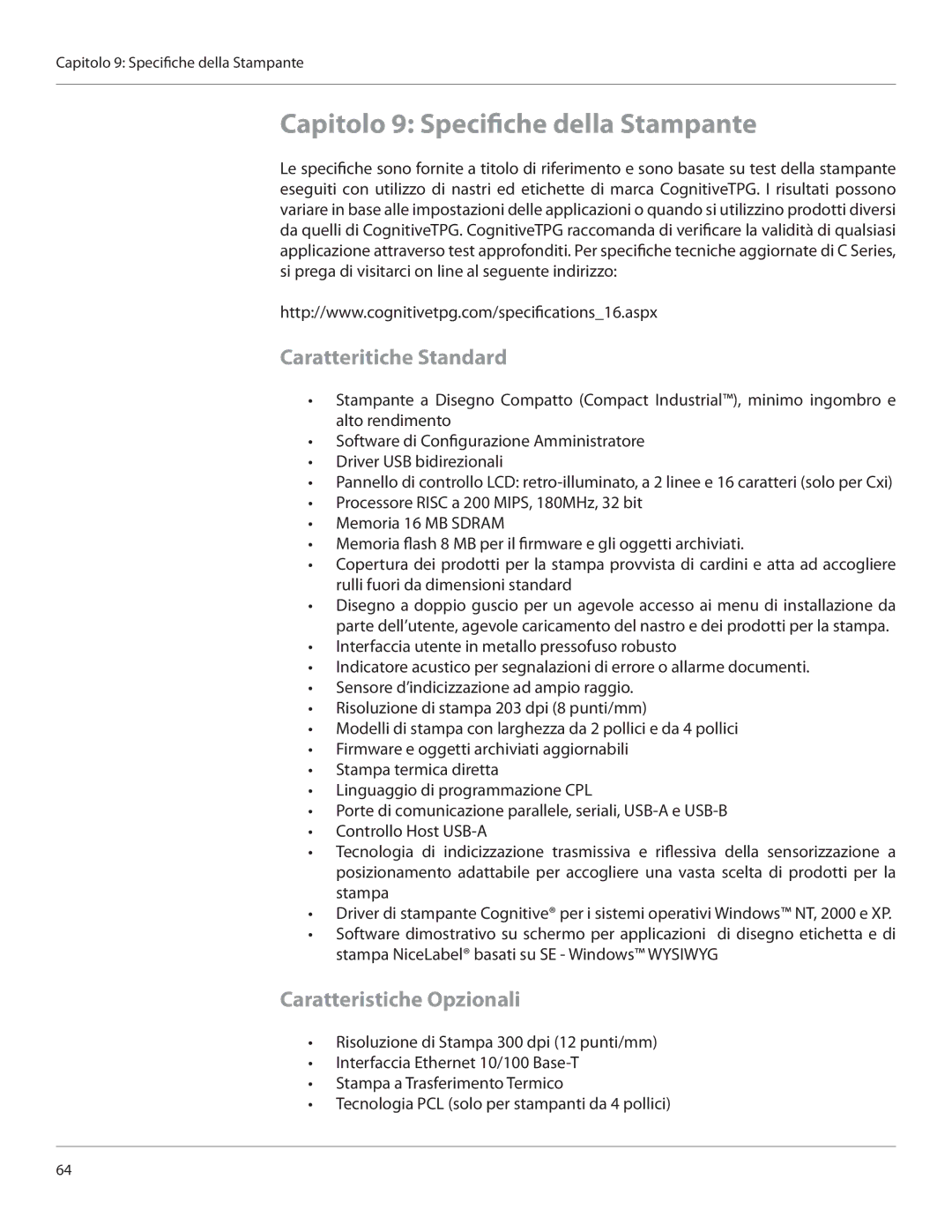 Cognitive Solutions CI Capitolo 9 Specifiche della Stampante, Caratteritiche Standard, Caratteristiche Opzionali 