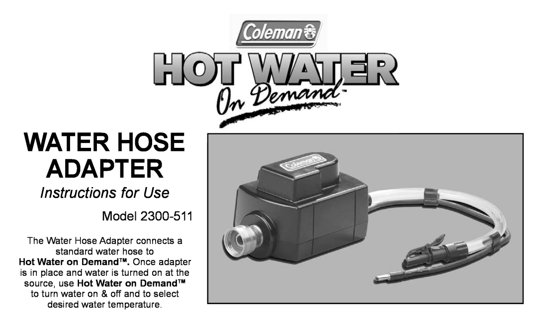 Coleman 2300-511 manual Water Hose Adapter, Instructions for Use, Model 