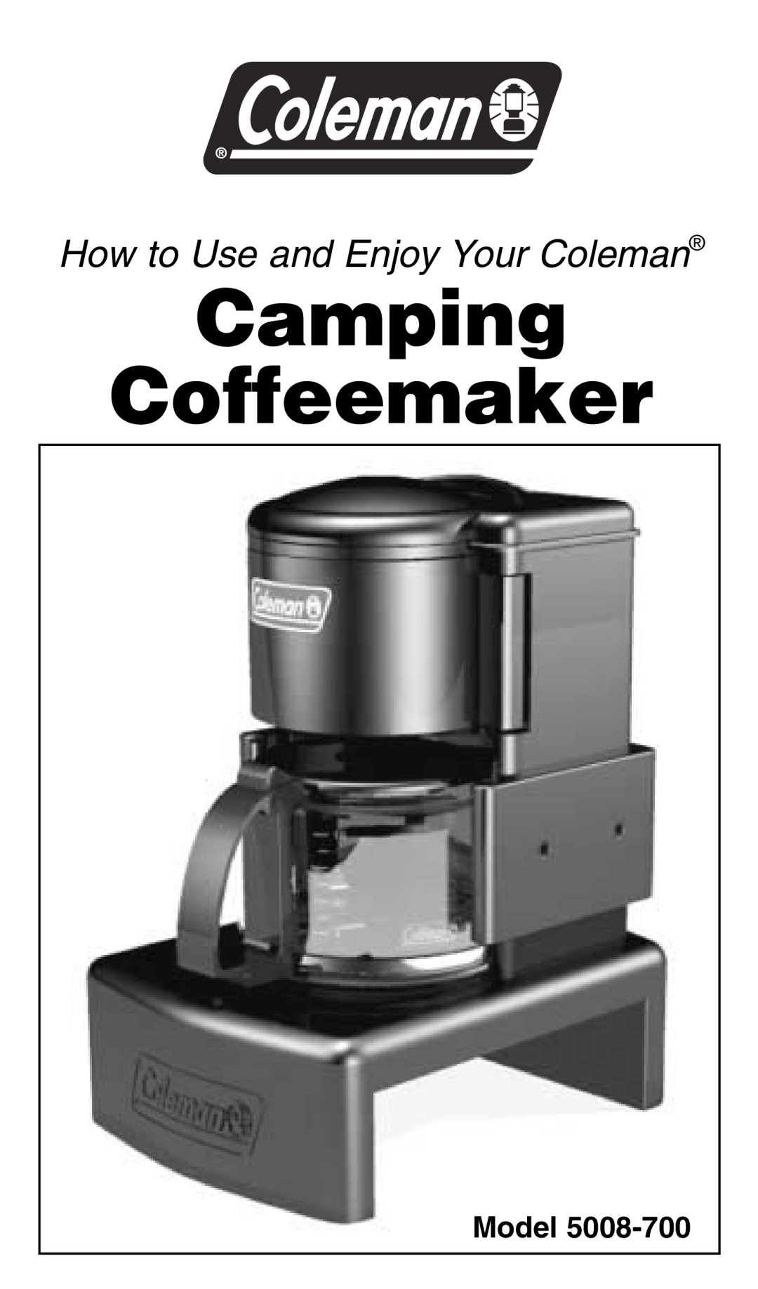 Coleman 5008-700 manual Camping Coffeemaker, How to Use and Enjoy Your Coleman, Model 