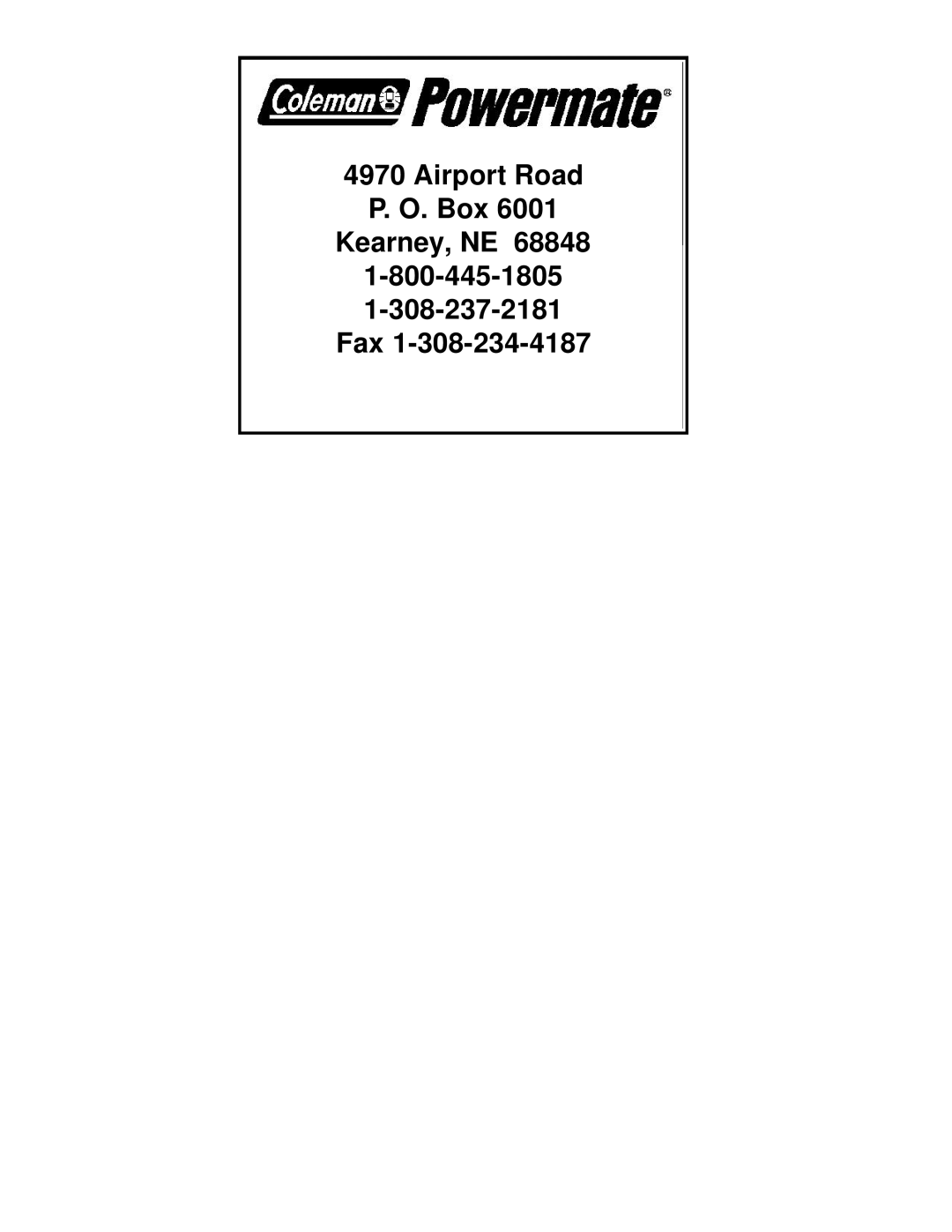 Coleman PM0545005 manual Airport Road P. O. Box Kearney, NE, 1-800-445-1805 1-308-237-2181 Fax 
