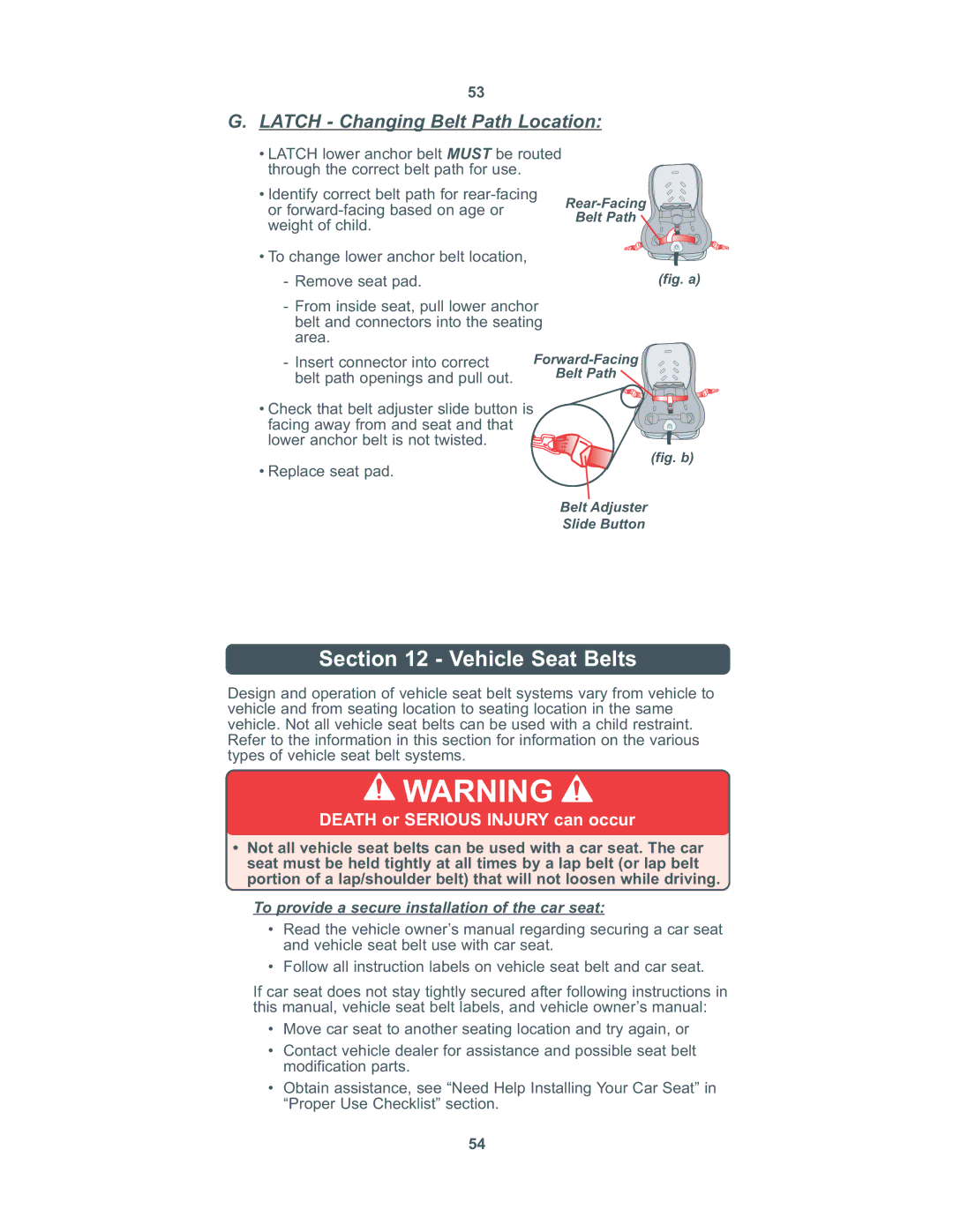 Combi 8100 Vehicle Seat Belts, Latch Changing Belt Path Location, To provide a secure installation of the car seat 