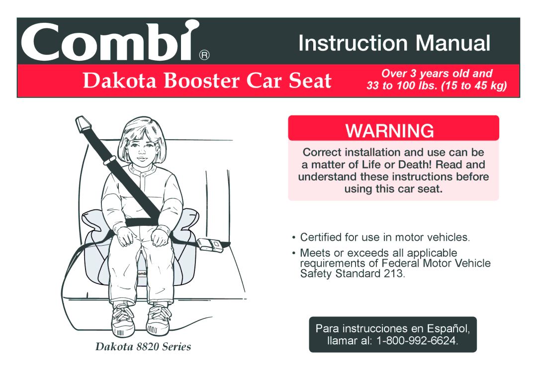 Combi 8820 instruction manual Dakota Booster Car Seat Over 3 years old 