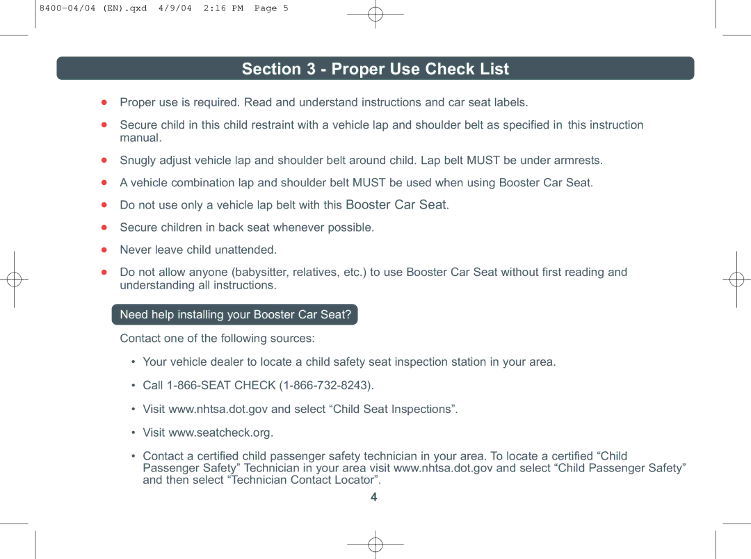 Combi Everest 8400 instruction manual Proper Use Check List, Need help installing your Booster Car Seat? 