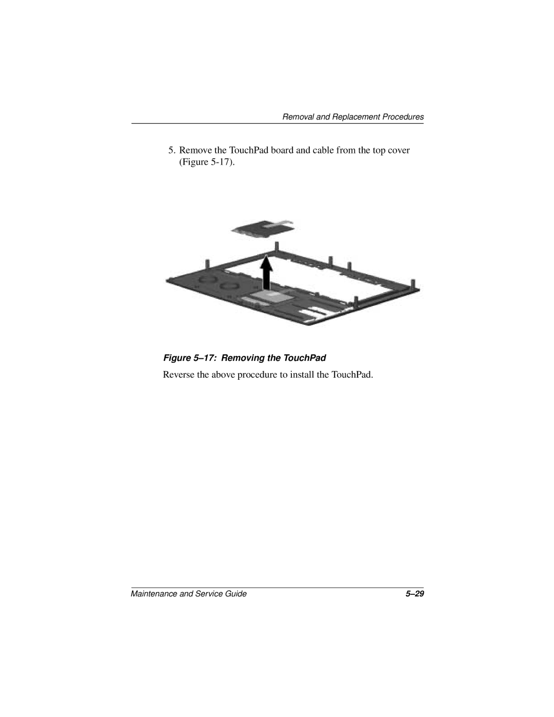 Compaq 110 manual Reverse the above procedure to install the TouchPad 