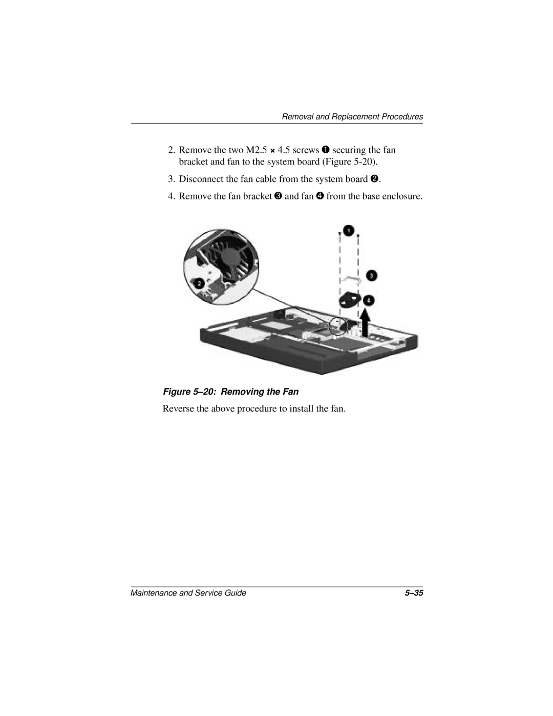 Compaq 110 manual Reverse the above procedure to install the fan 