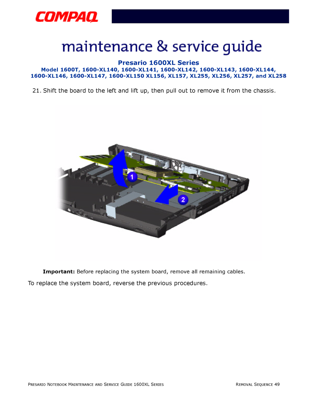 Compaq 1600XL specifications To replace the system board, reverse the previous procedures 