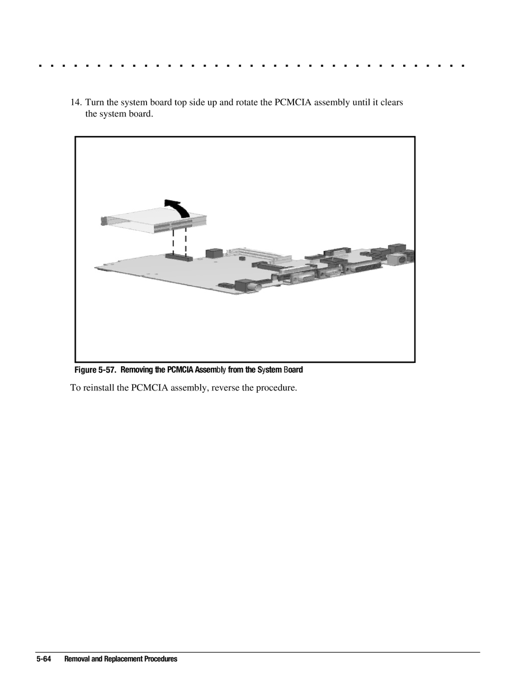 Compaq 4120T, 4130T, 4150T, 4140T, 4131T, 4200, 4125T, 4160T, 4125D, 4115 To reinstall the Pcmcia assembly, reverse the procedure 