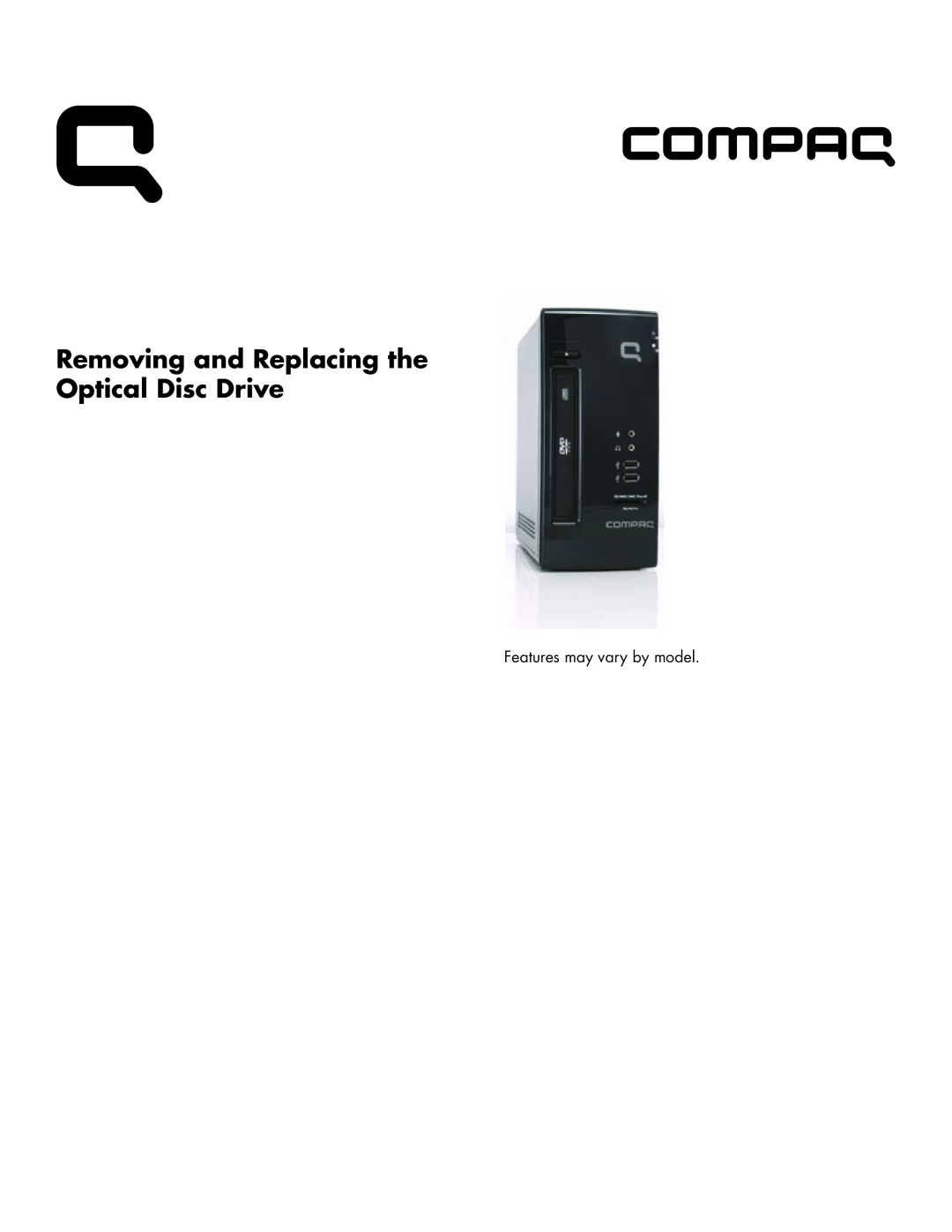 Compaq 517212-001 manual Removing and Replacing the Optical Disc Drive, Features may vary by model 