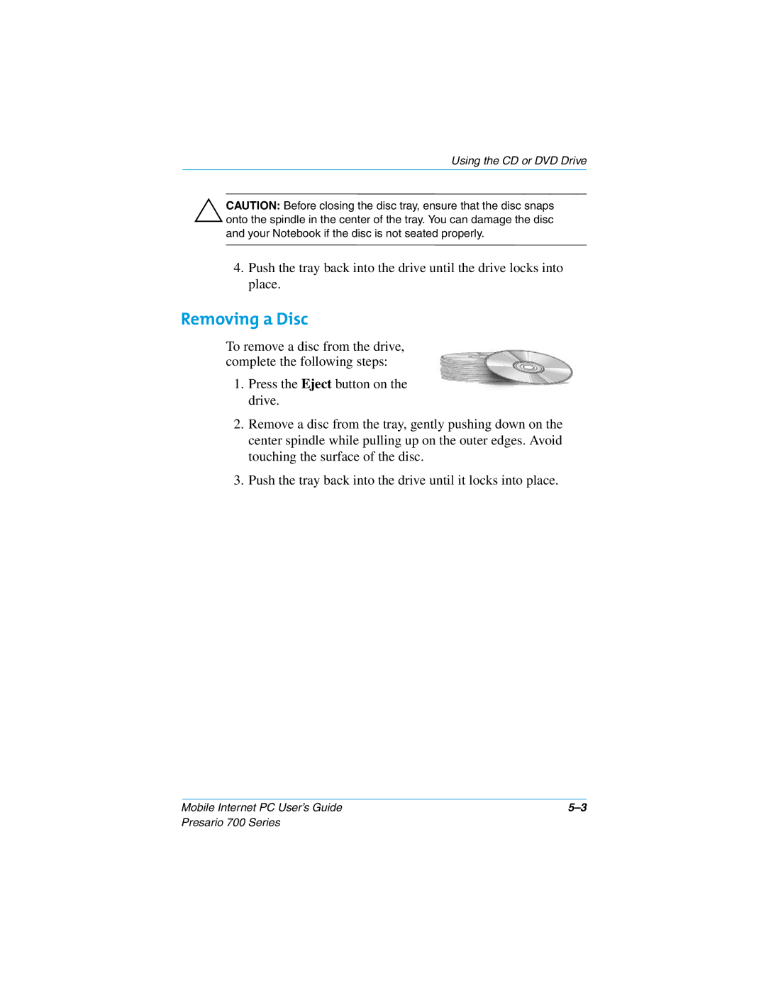 Compaq 700 manual Removing a Disc 