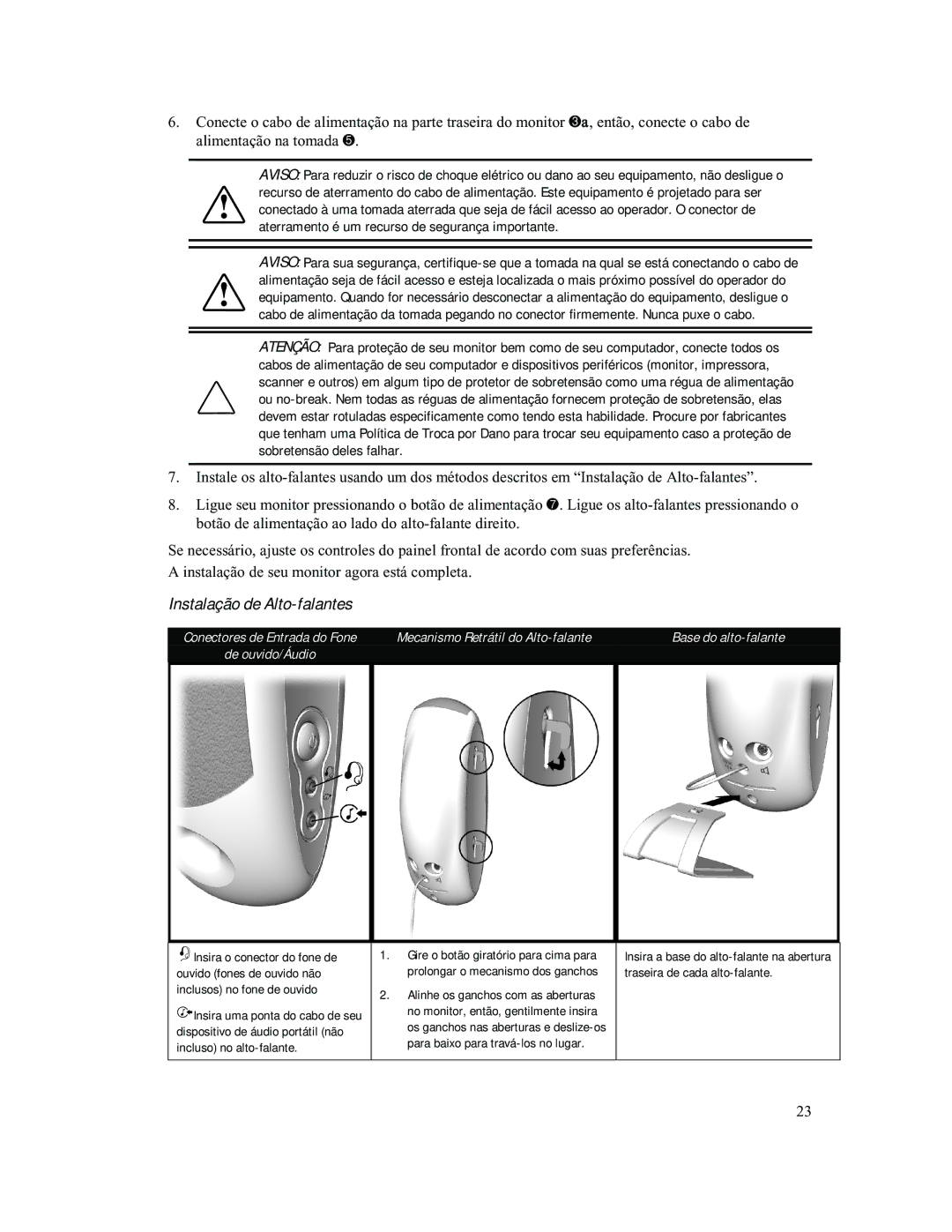 Compaq 740 Instalação de Alto-falantes, Ouvido fones de ouvido não, Traseira de cada alto-falante, Incluso no alto-falante 