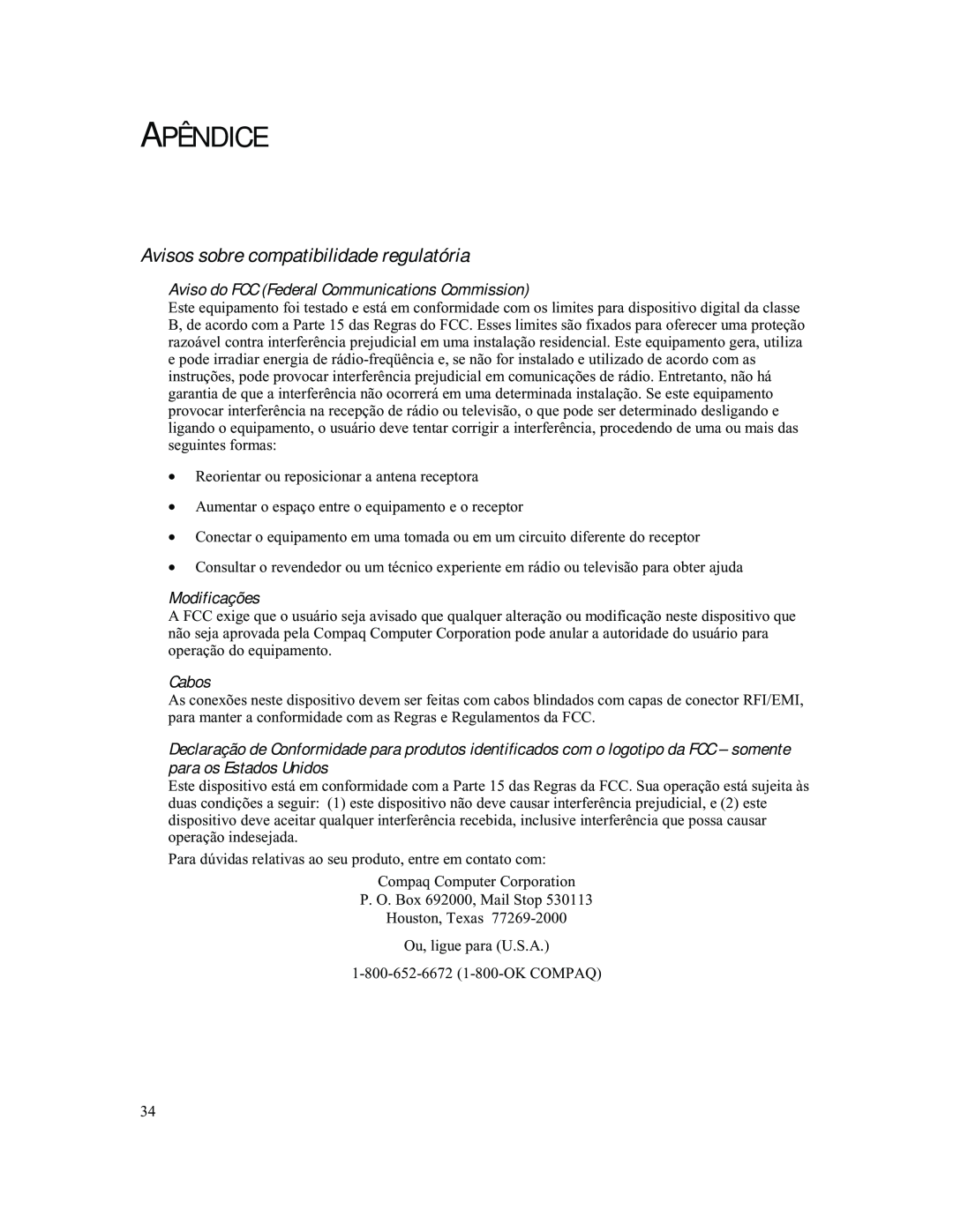 Compaq 740 manual Apêndice, Avisos sobre compatibilidade regulatória, Aviso do FCC Federal Communications Commission, Cabos 