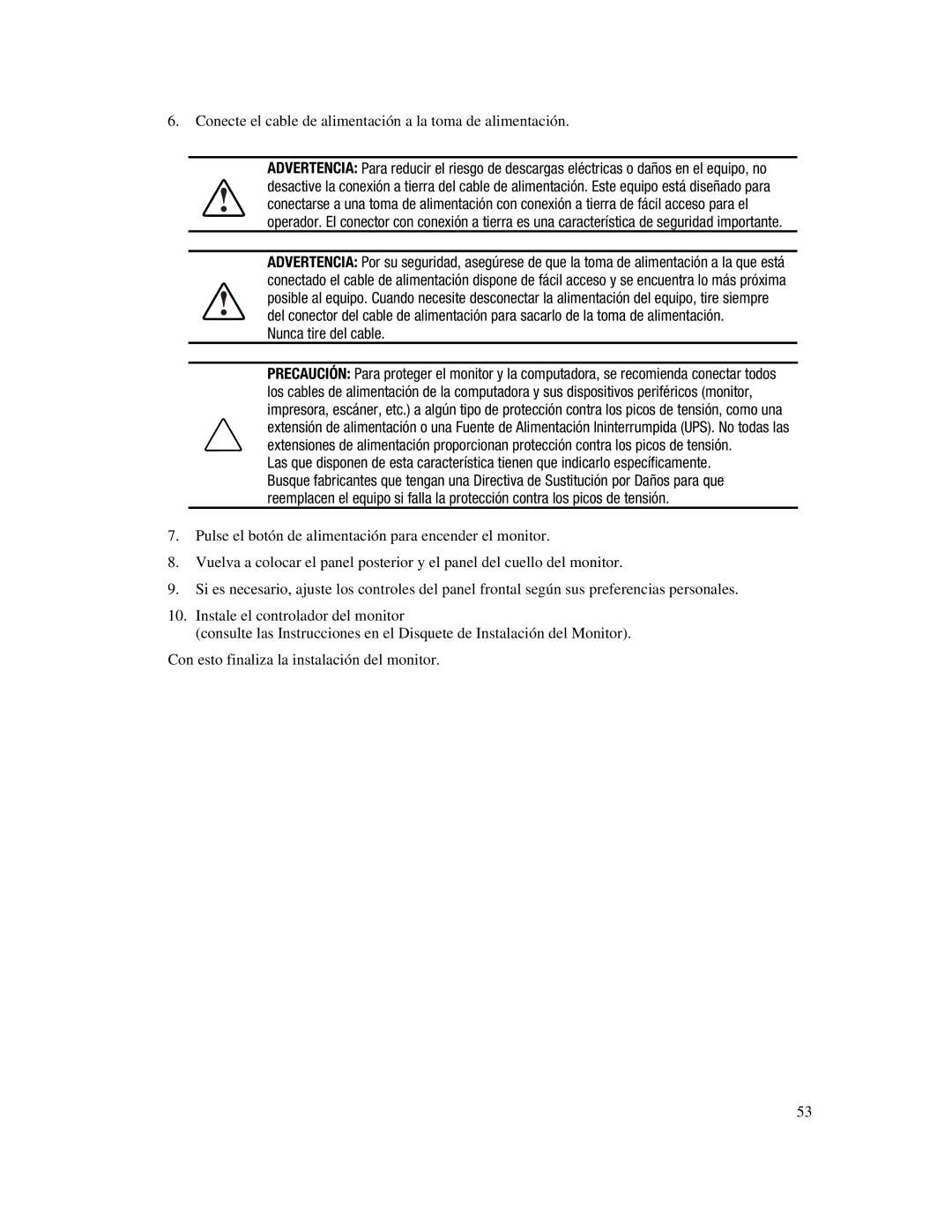 Compaq 745A manual Nunca tire del cable 