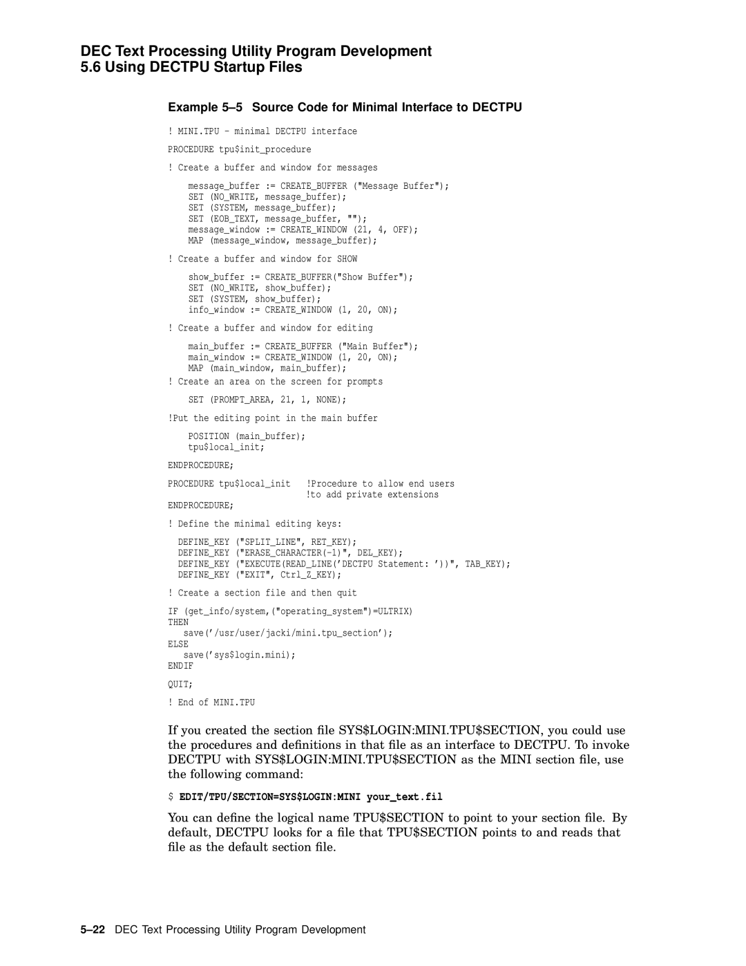 Compaq AA-PWCBD-TE Example 5-5 Source Code for Minimal Interface to Dectpu, $ EDIT/TPU/SECTION=SYS$LOGINMINI yourtext.fil 