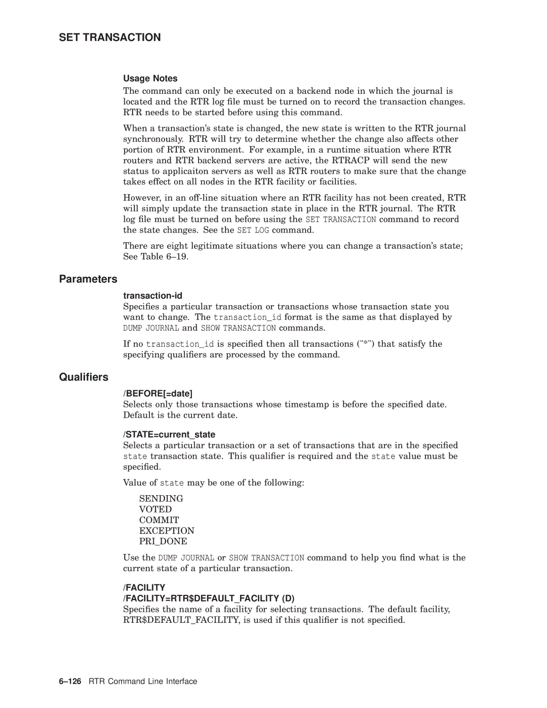 Compaq AA-Q88CE-TE Usage Notes, Transaction-id, BEFORE=date, STATE=currentstate, Facility FACILITY=RTR$DEFAULTFACILITY D 