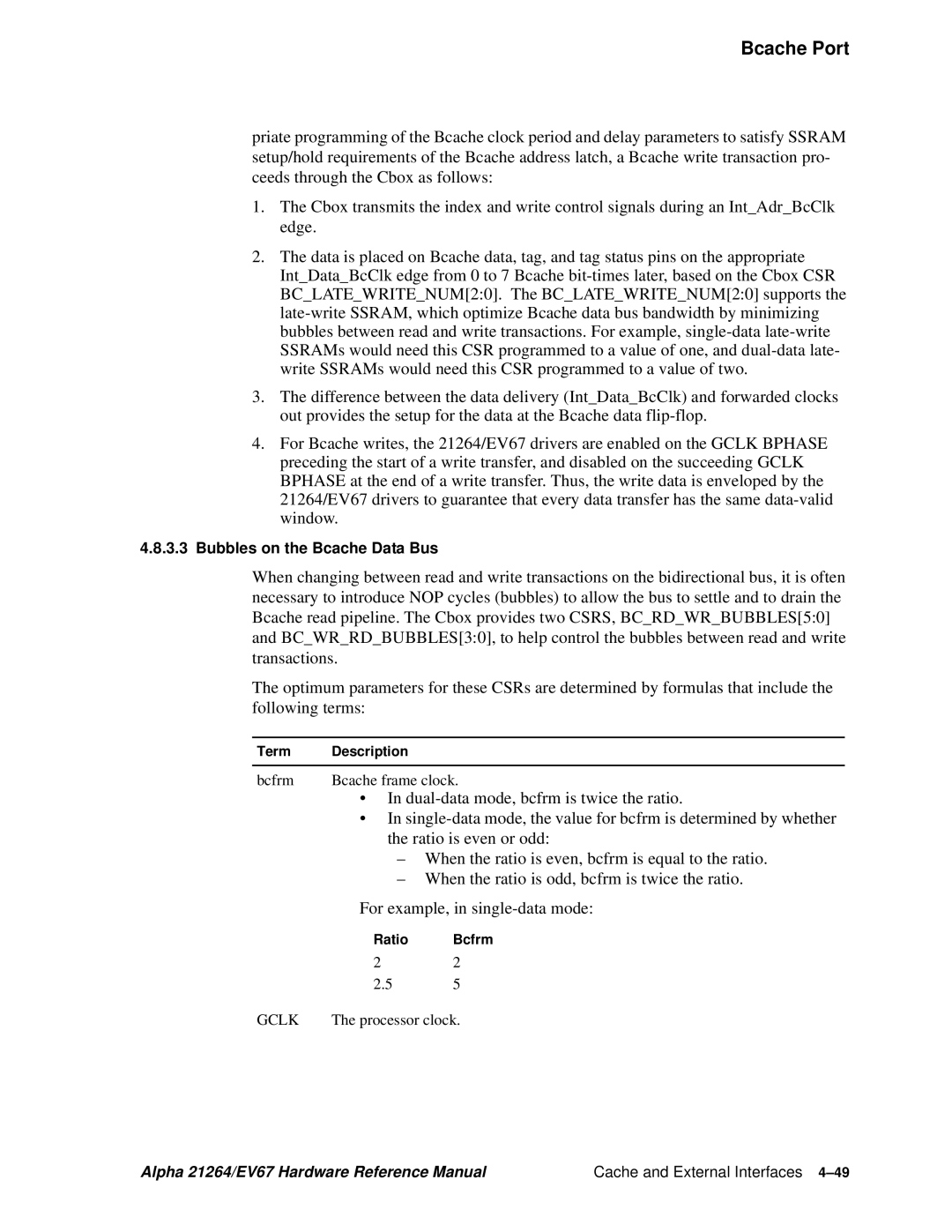 Compaq 21264, EV67 Dual-data mode, bcfrm is twice the ratio, Ratio is even or odd, For example, in single-data mode 