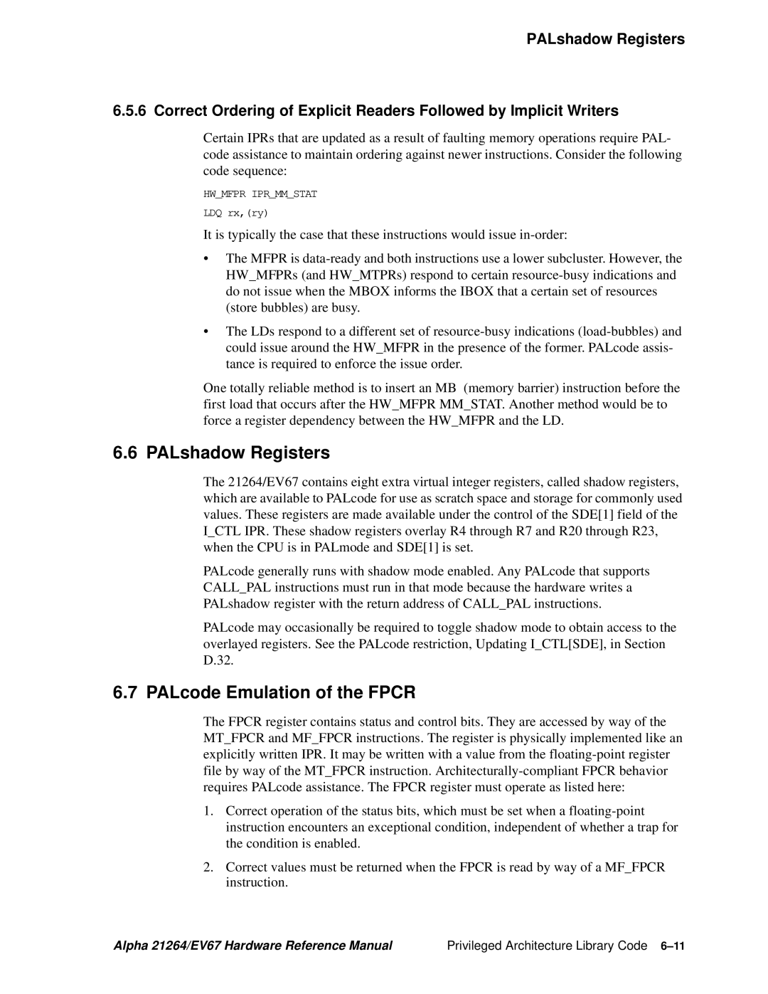 Compaq 21264, EV67 specifications PALshadow Registers, PALcode Emulation of the Fpcr 