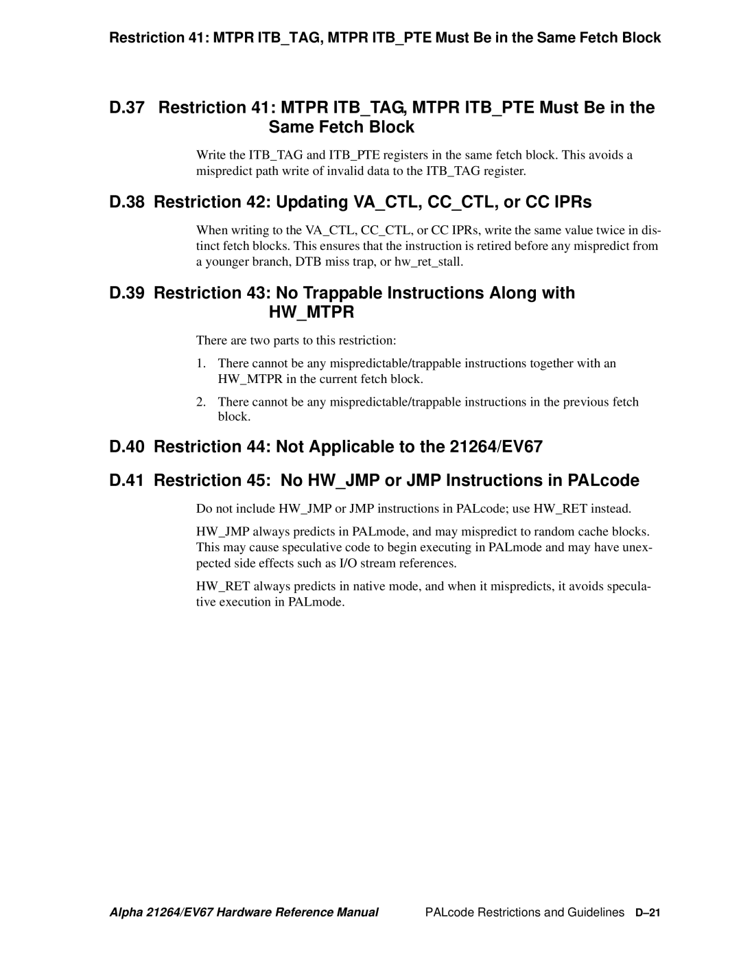 Compaq 21264, EV67 Restriction 42 Updating VACTL, CCCTL, or CC IPRs, Restriction 43 No Trappable Instructions Along with 