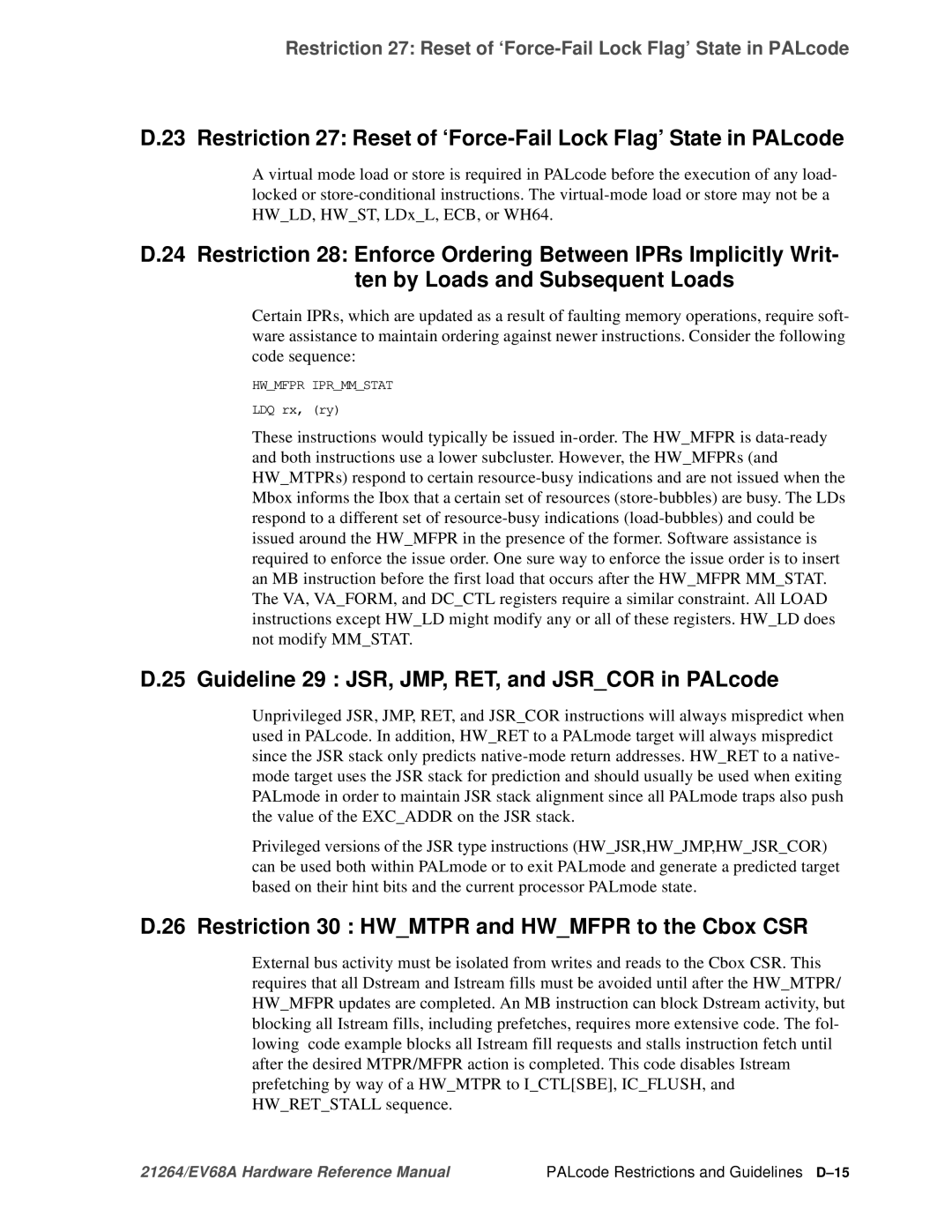 Compaq EV68A Guideline 29 JSR, JMP, RET, and Jsrcor in PALcode, Restriction 30 Hwmtpr and Hwmfpr to the Cbox CSR 