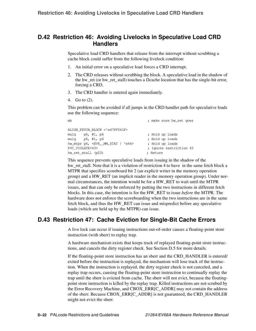 Compaq EV68A Restriction 47 Cache Eviction for Single-Bit Cache Errors, 22PALcode Restrictions and Guidelines 