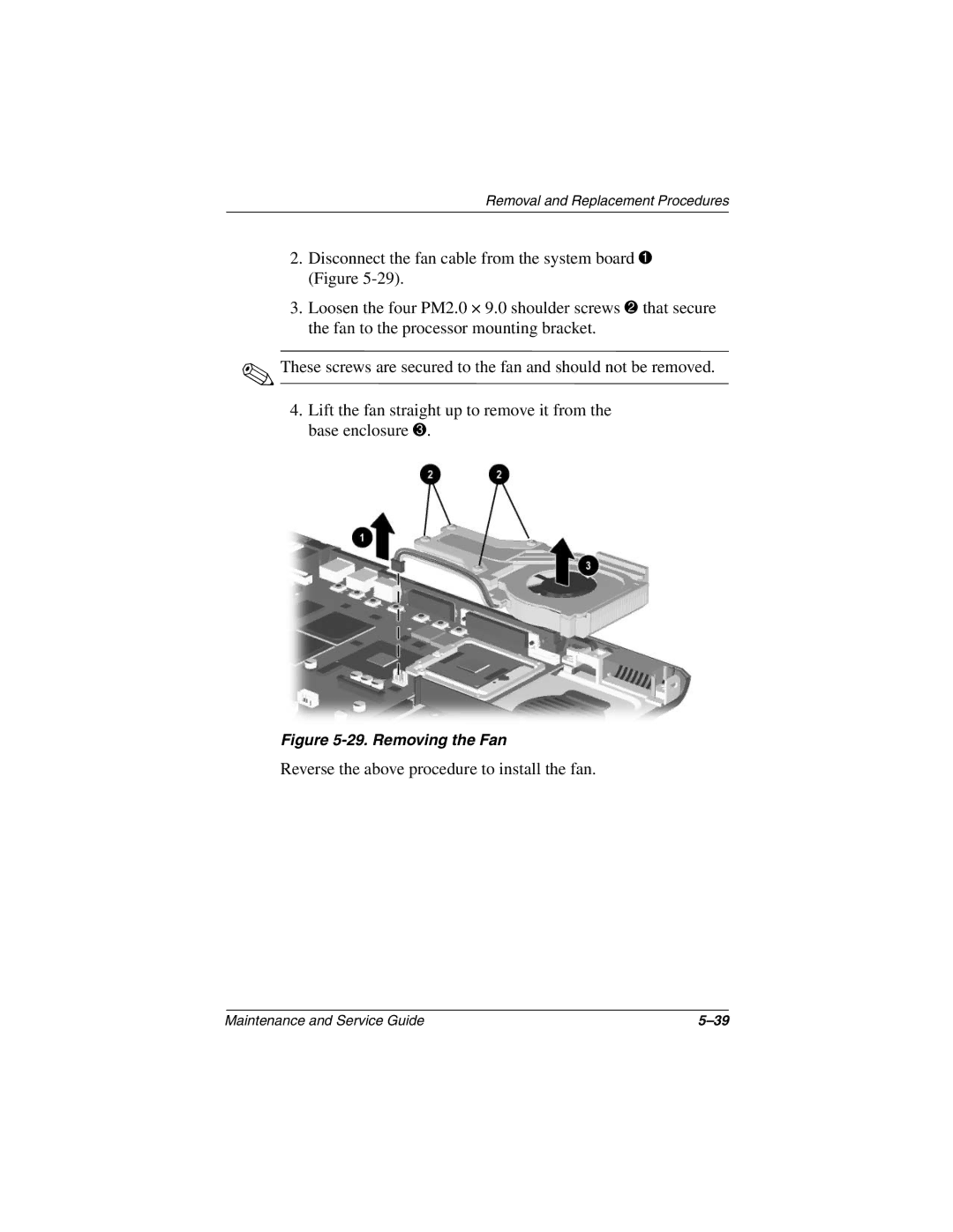 Compaq Evo N800w Series, Evo N800c Series, Evo N800v Series, Presario 2800 Reverse the above procedure to install the fan 