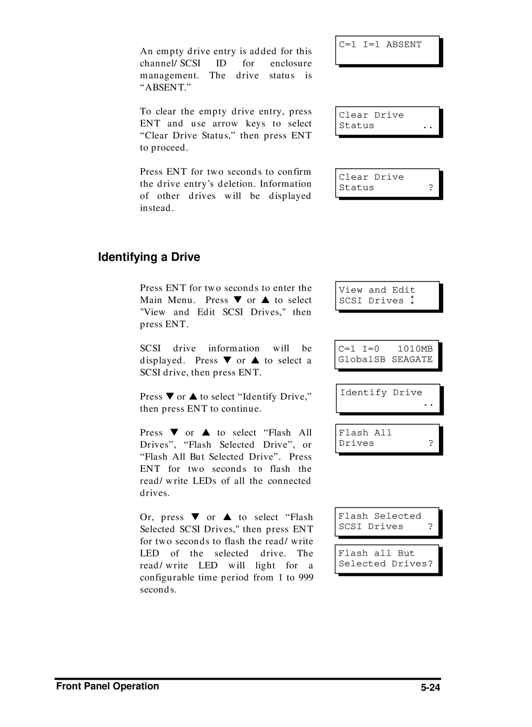 Compaq Infortrend manual Identifying a Drive, =1 I=1 Absent 