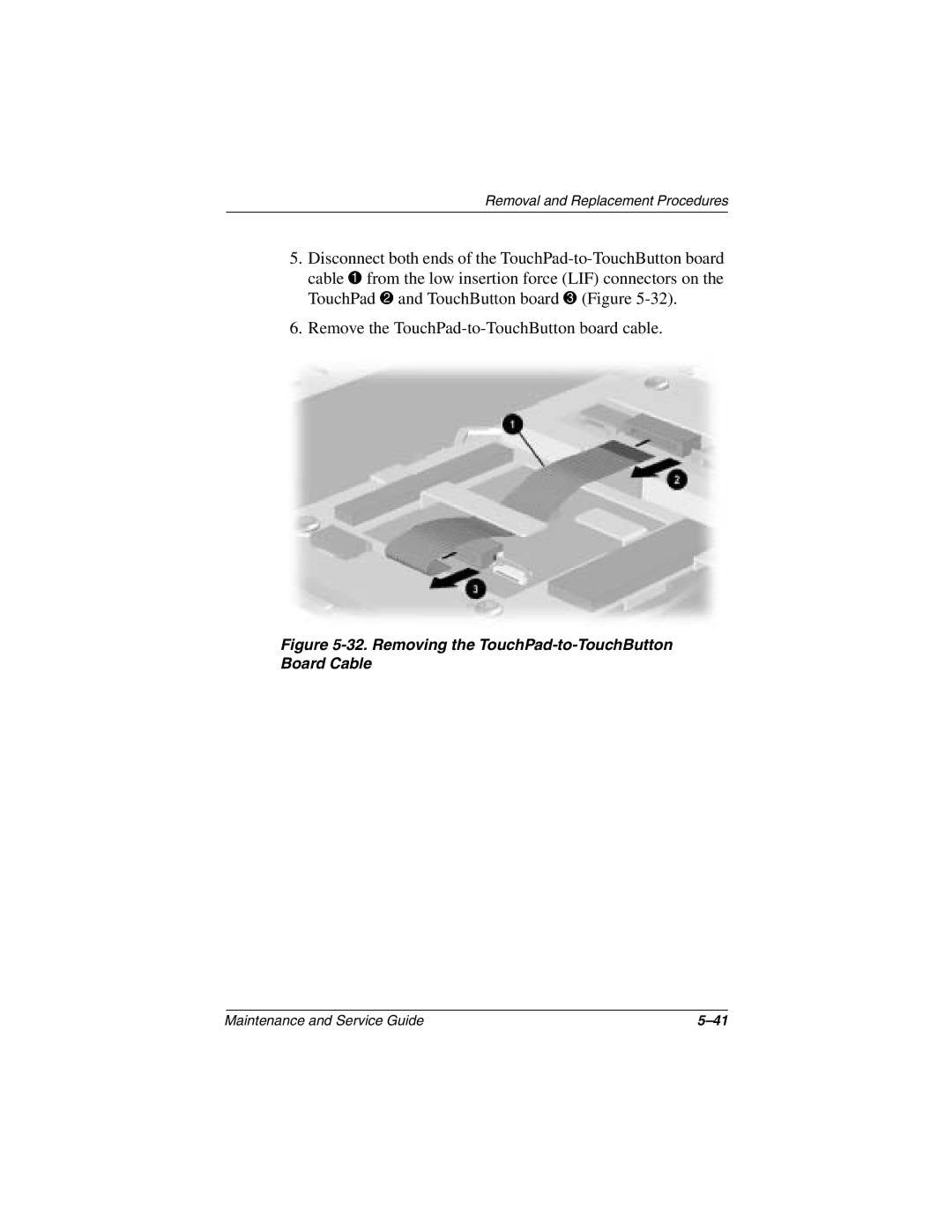 Compaq N1000 manual Removing the TouchPad-to-TouchButton Board Cable 