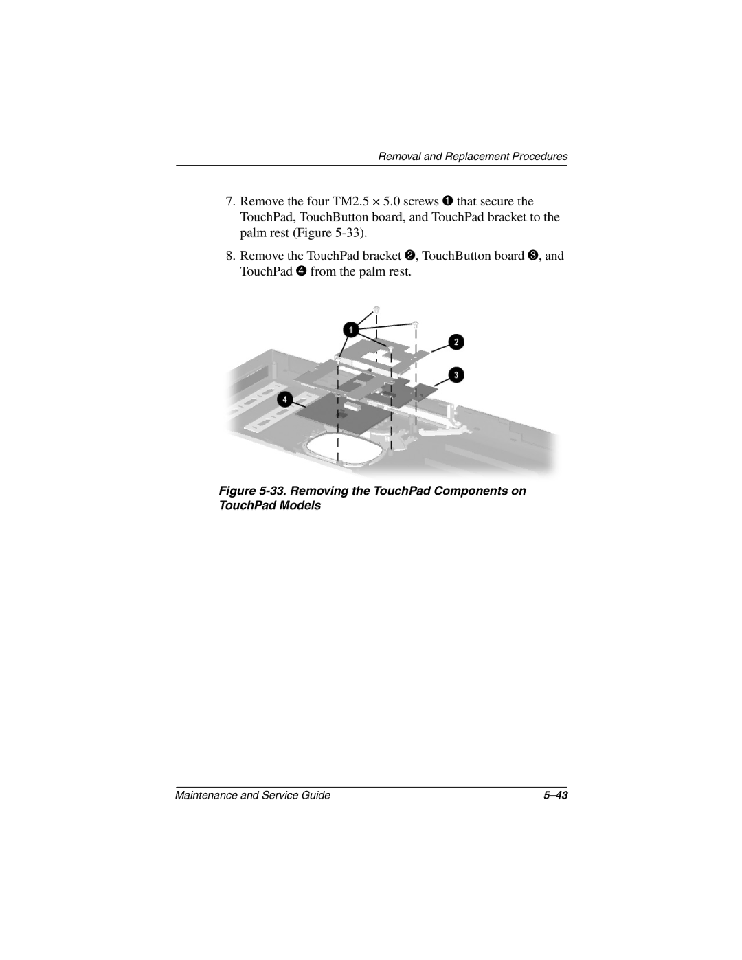 Compaq 1500, N1020V manual Removing the TouchPad Components on TouchPad Models 